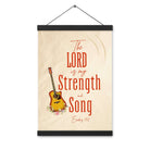 Exodus 15:2 Bible Verse, The LORD is my strength Enhanced Matte Paper Poster With Hanger Wall Art