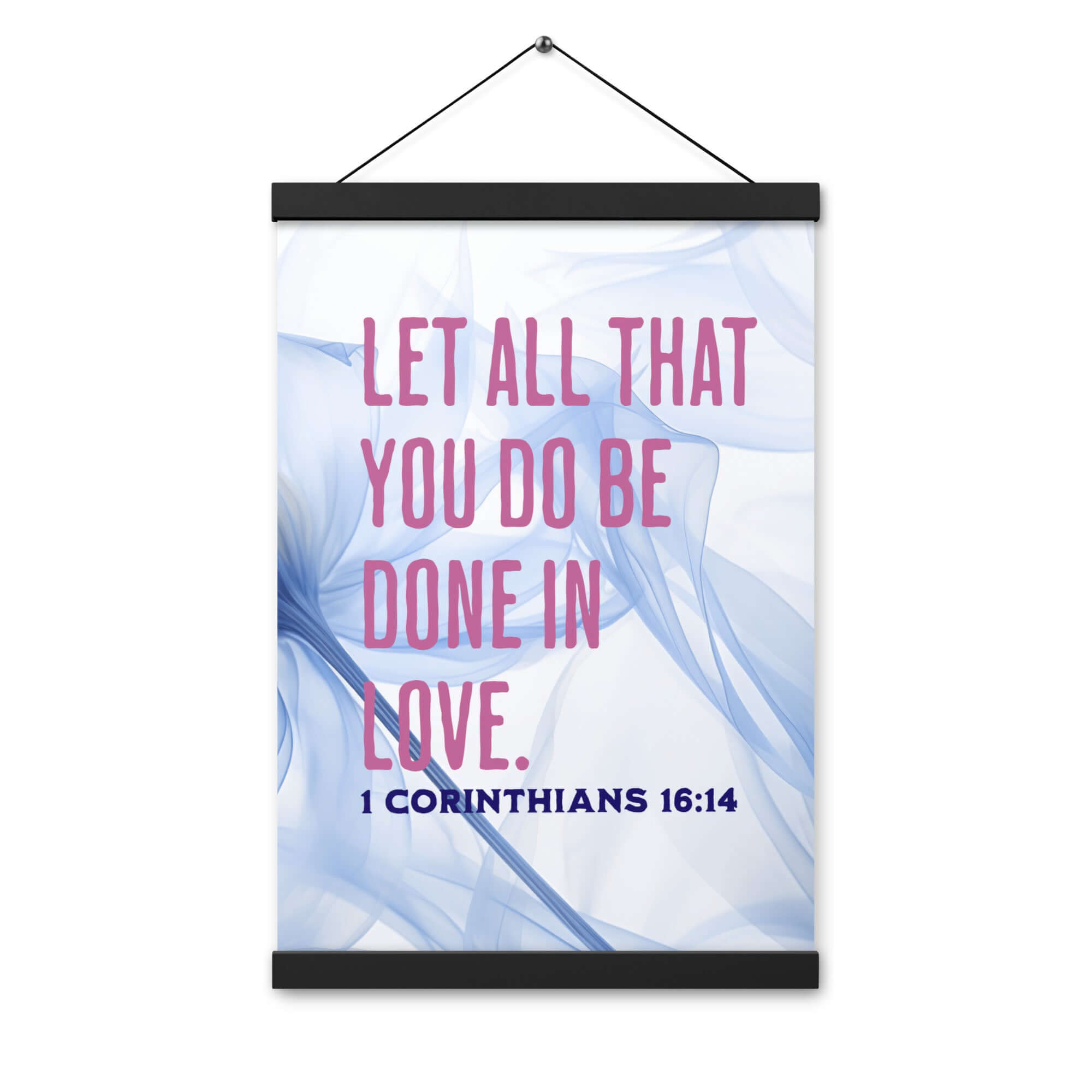 1 Corinthians 16:14 Bible Verse, Do it in Love Enhanced Matte Paper Poster With Hanger Wall Art