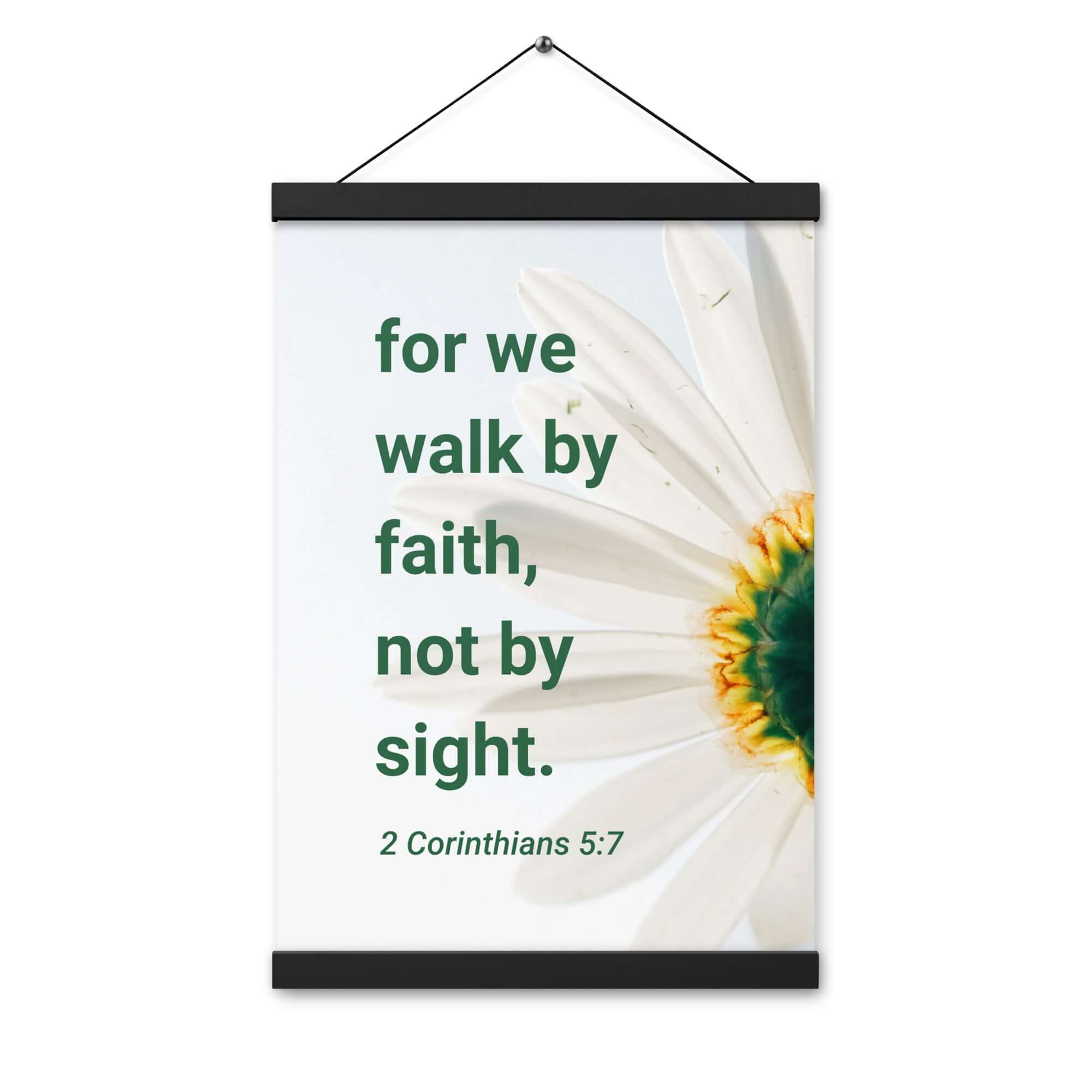2 Corinthians 5:7 Bible Verse, for we walk by faith Enhanced Matte Paper Poster With Hanger Wall Art