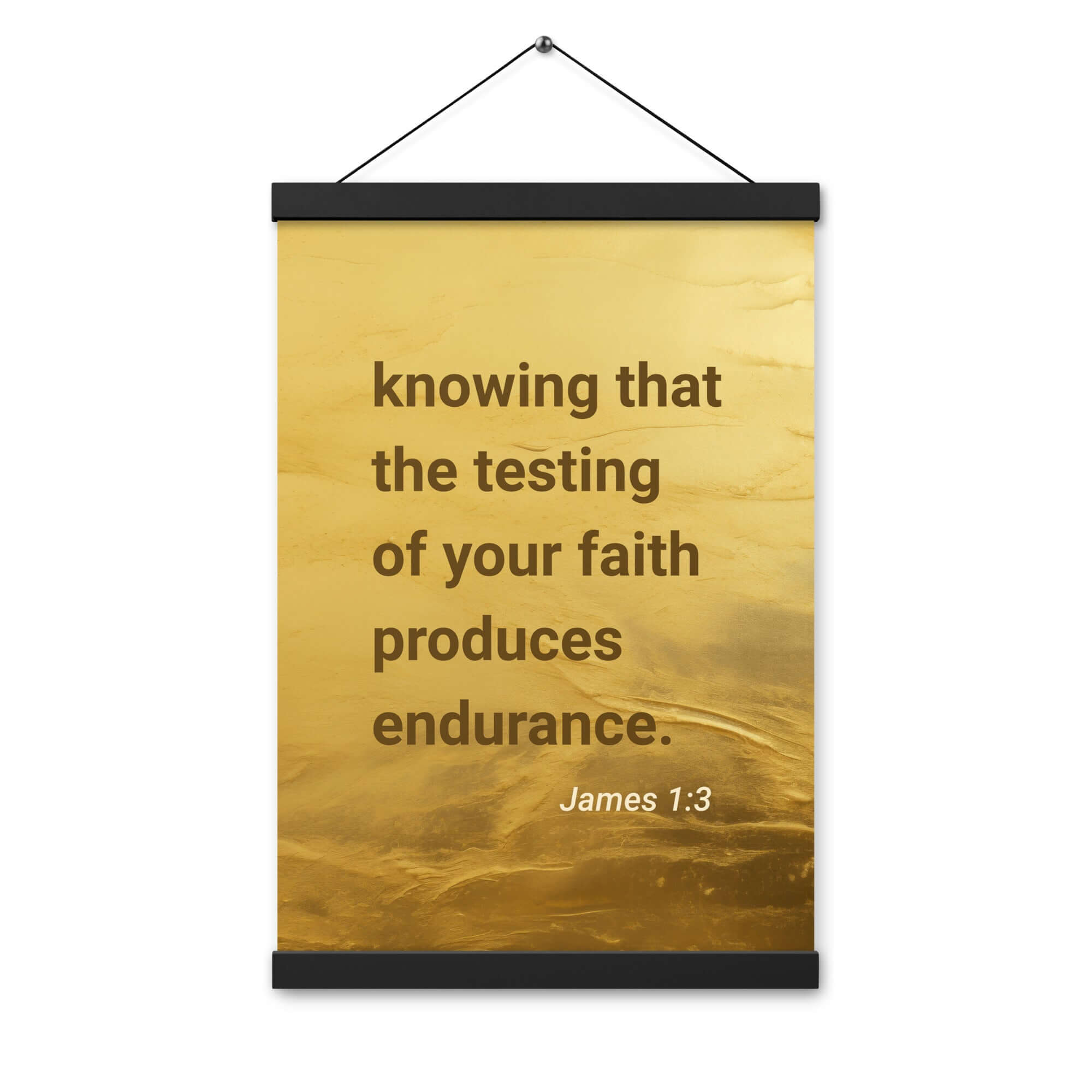 James 1:3 Bible Verse, testing of your faith Enhanced Matte Paper Poster With Hanger Wall Art