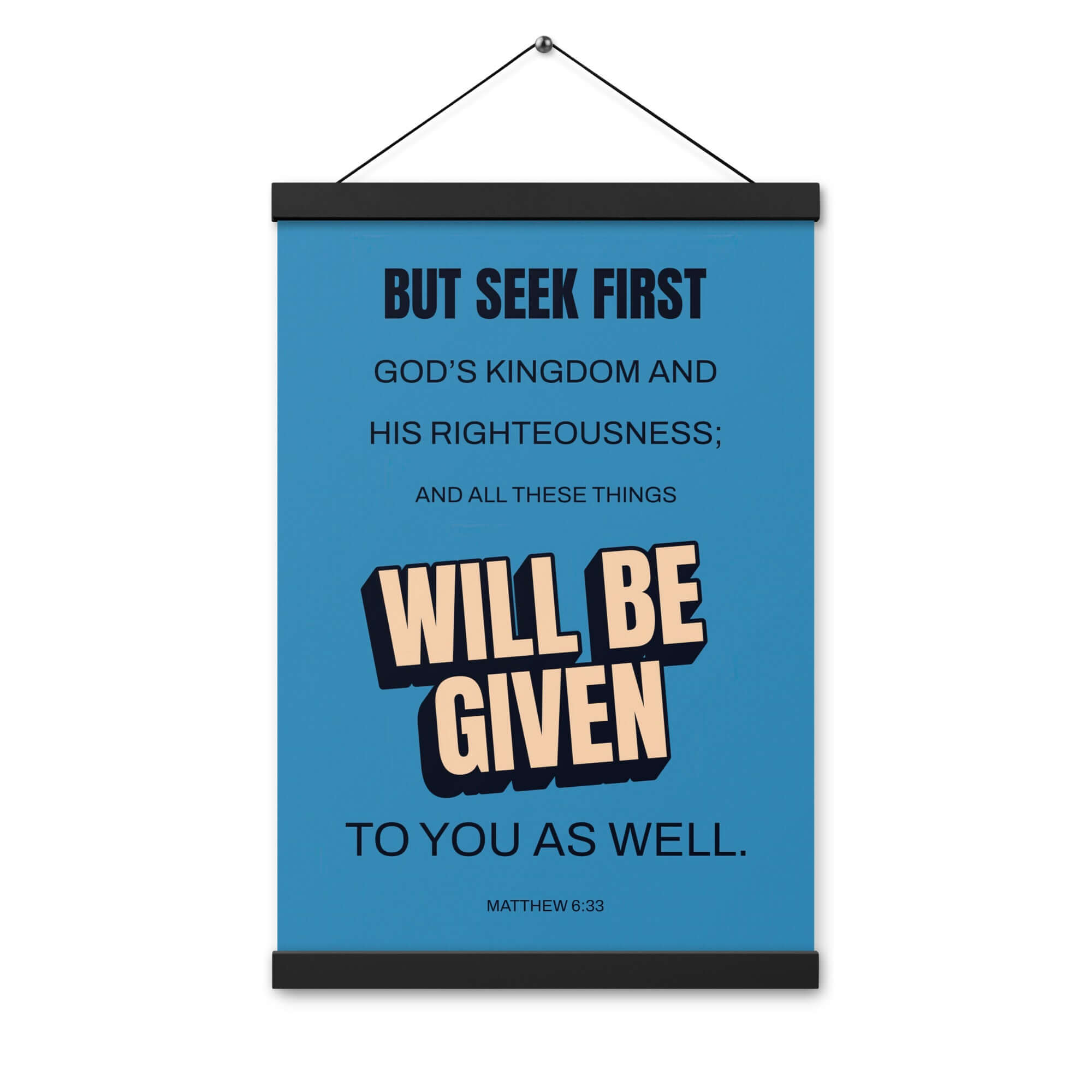 Matthew 6:33 Bible Verse, seek first God’s Kingdom Enhanced Matte Paper Poster With Hanger Wall Art