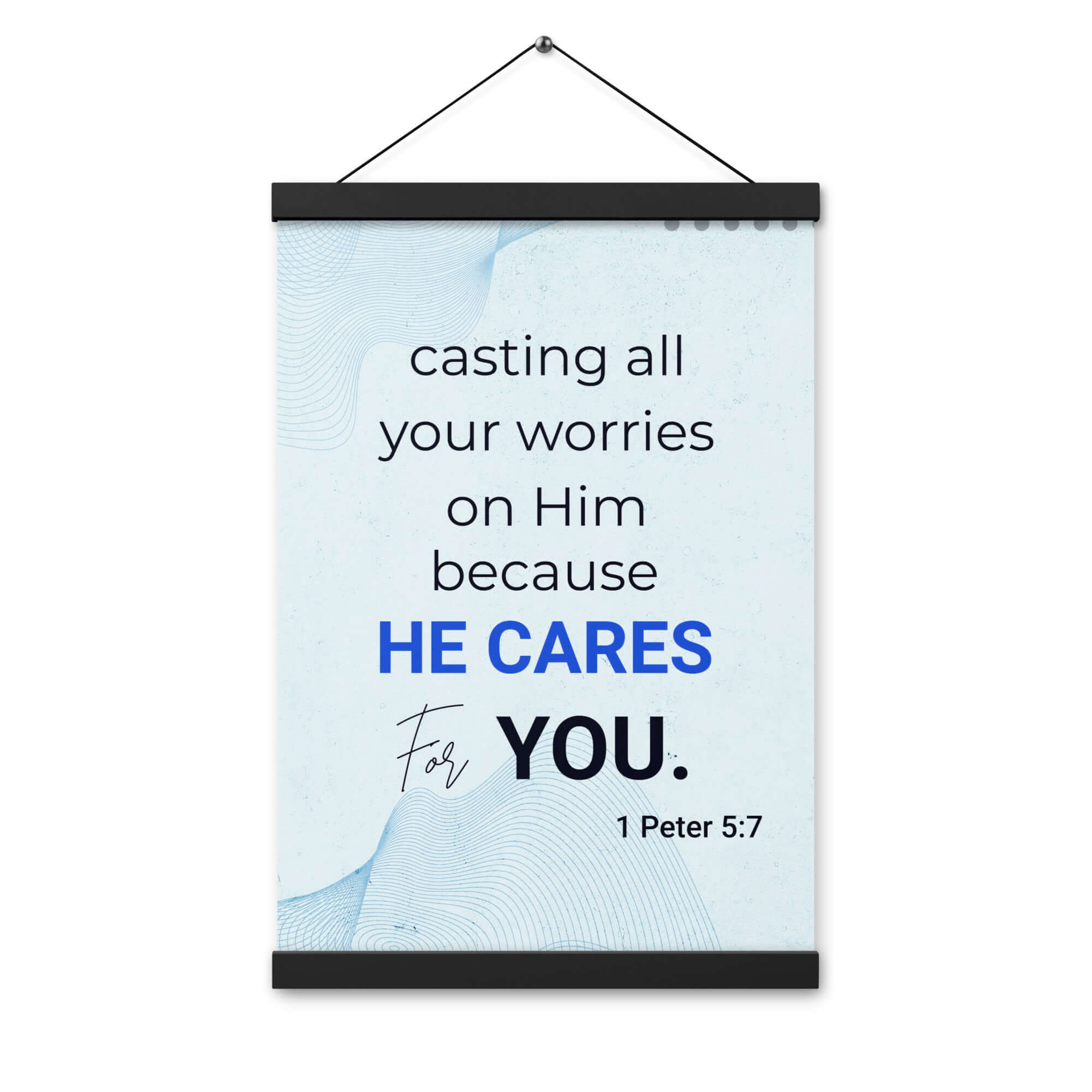 1 Peter 5:7 Bible Verse, casting all your worries on Him Enhanced Matte Paper Poster With Hanger Wall Art