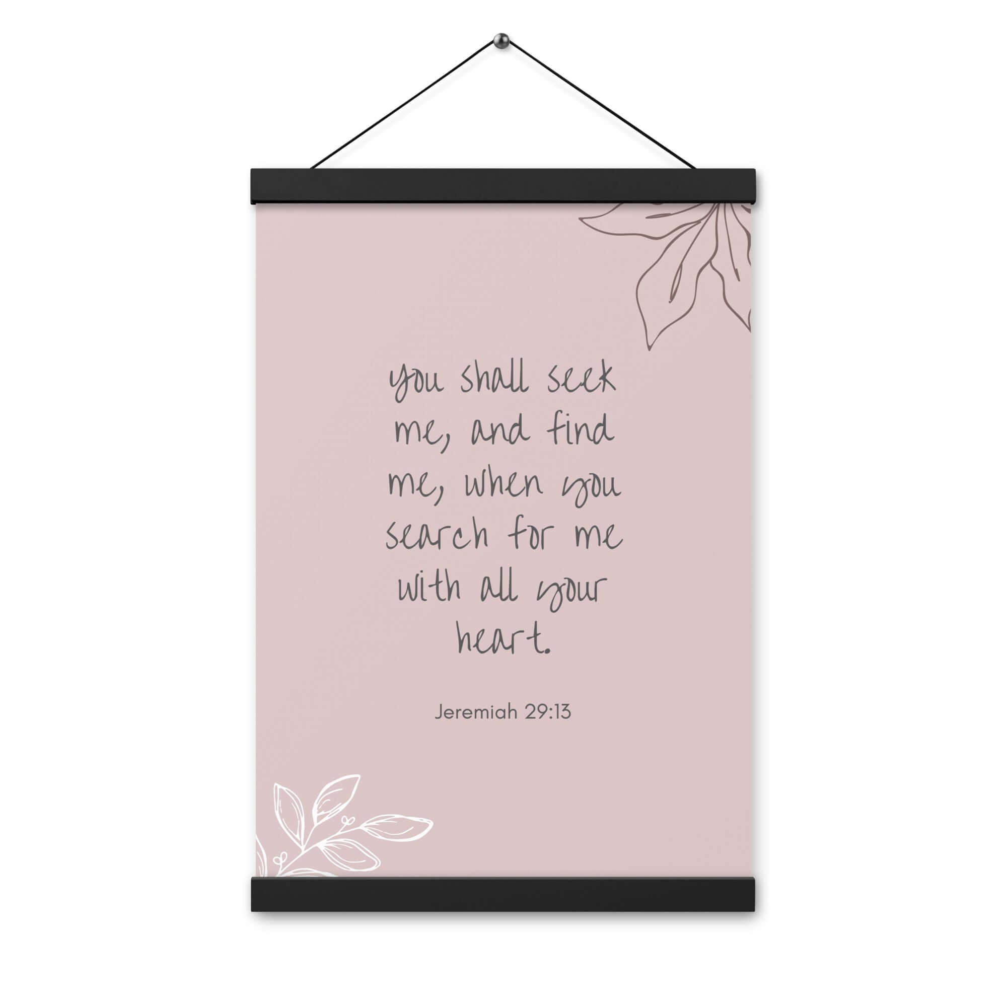 Jeremiah 29:13 Bible Verse, you search Enhanced Matte Paper Poster With Hanger Wall Art