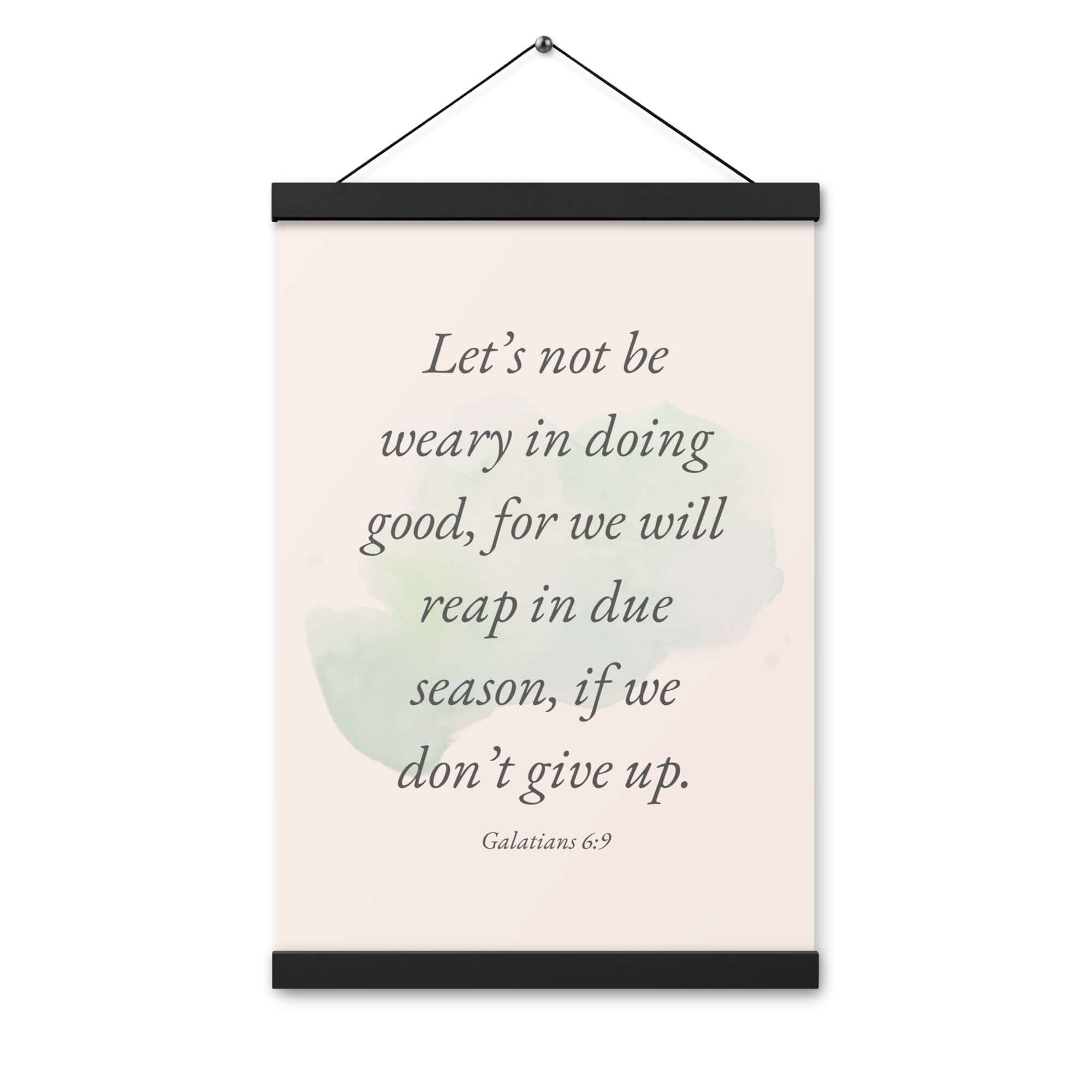 Galatians 6:9 Bible Verse, not be weary Enhanced Matte Paper Poster With Hanger Wall Art