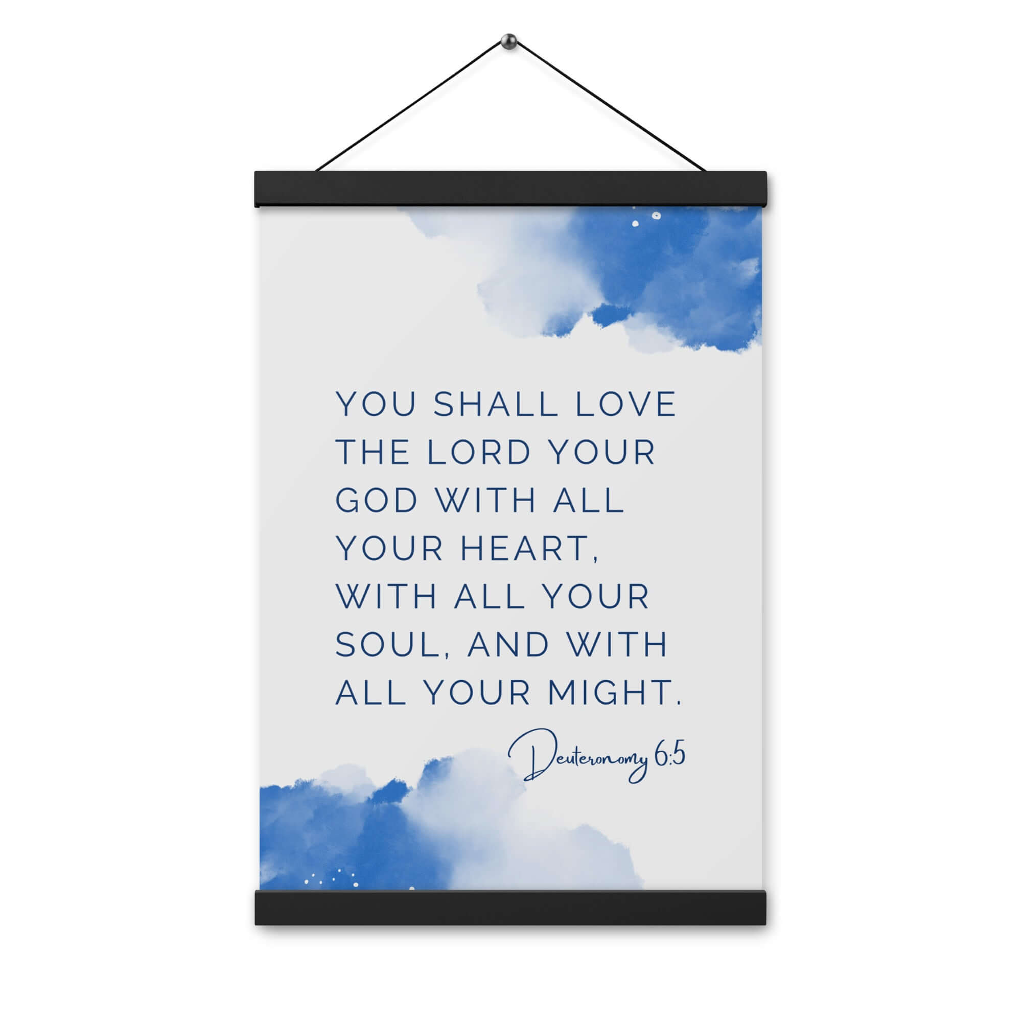 Deuteronomy 6:5 Bible Verse, your God Enhanced Matte Paper Poster With Hanger Wall Art