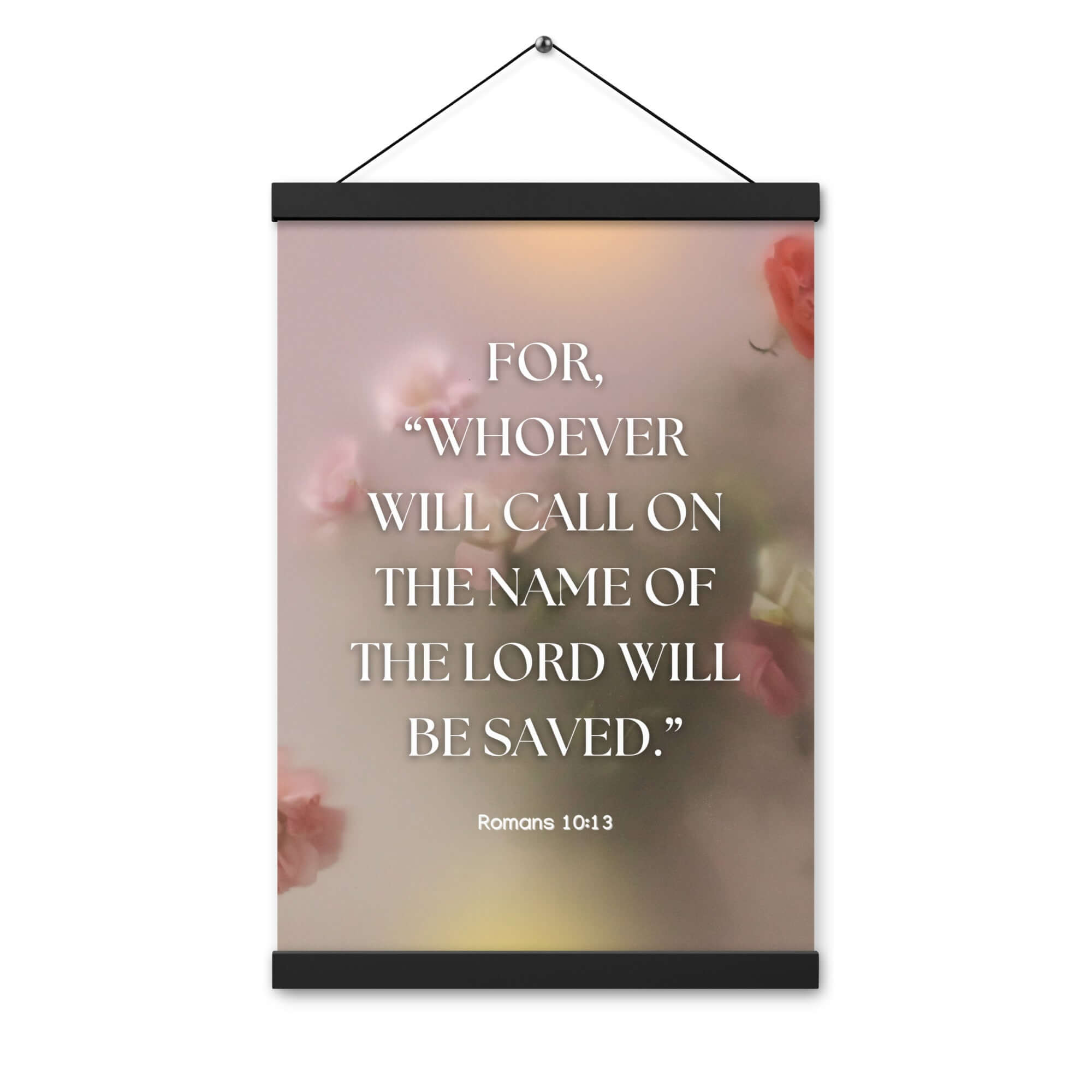 Romans 10:13 Bible Verse, will call Enhanced Matte Paper Poster With Hanger Wall Art