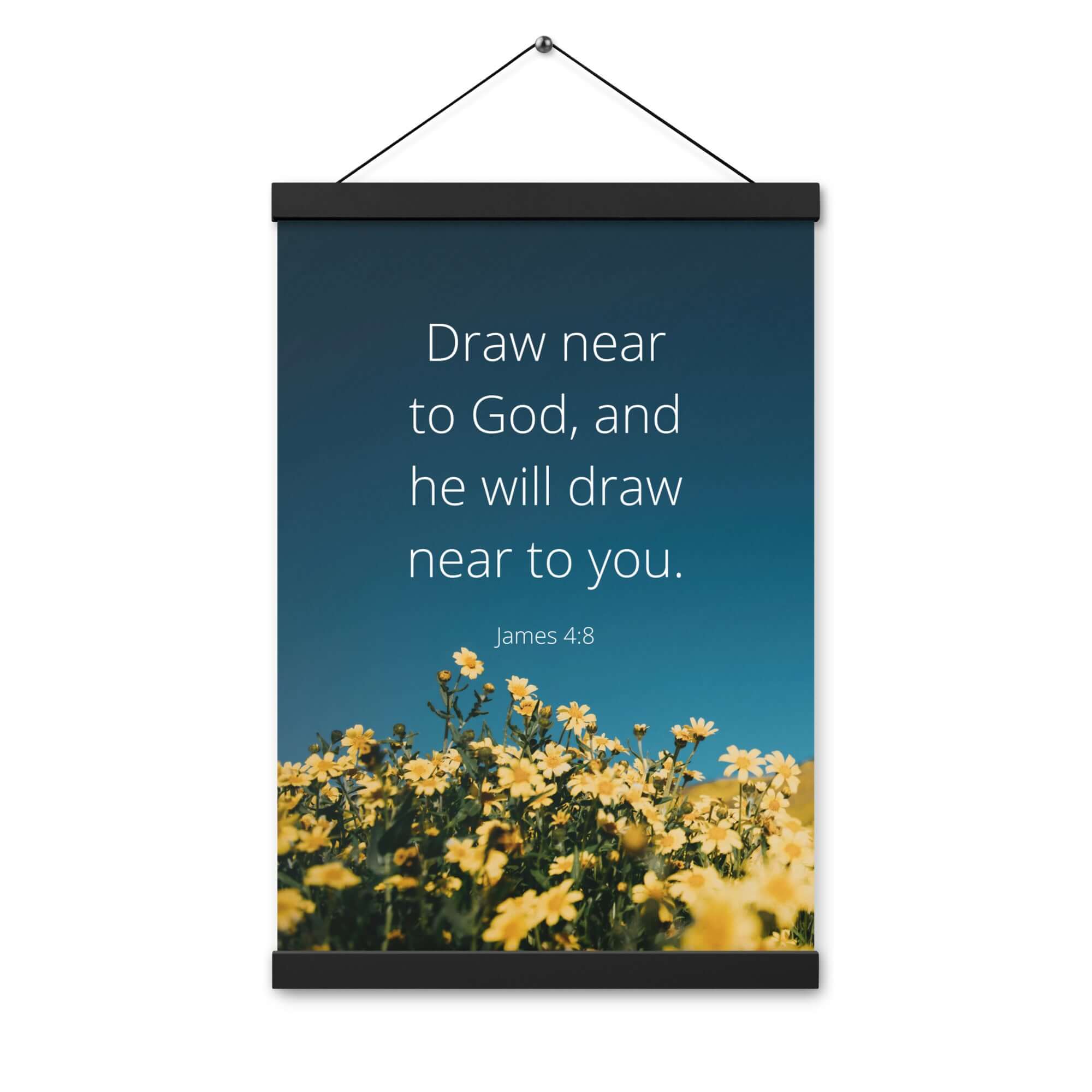 James 4:8 Bible Verse, near to you Enhanced Matte Paper Poster With Hanger Wall Art