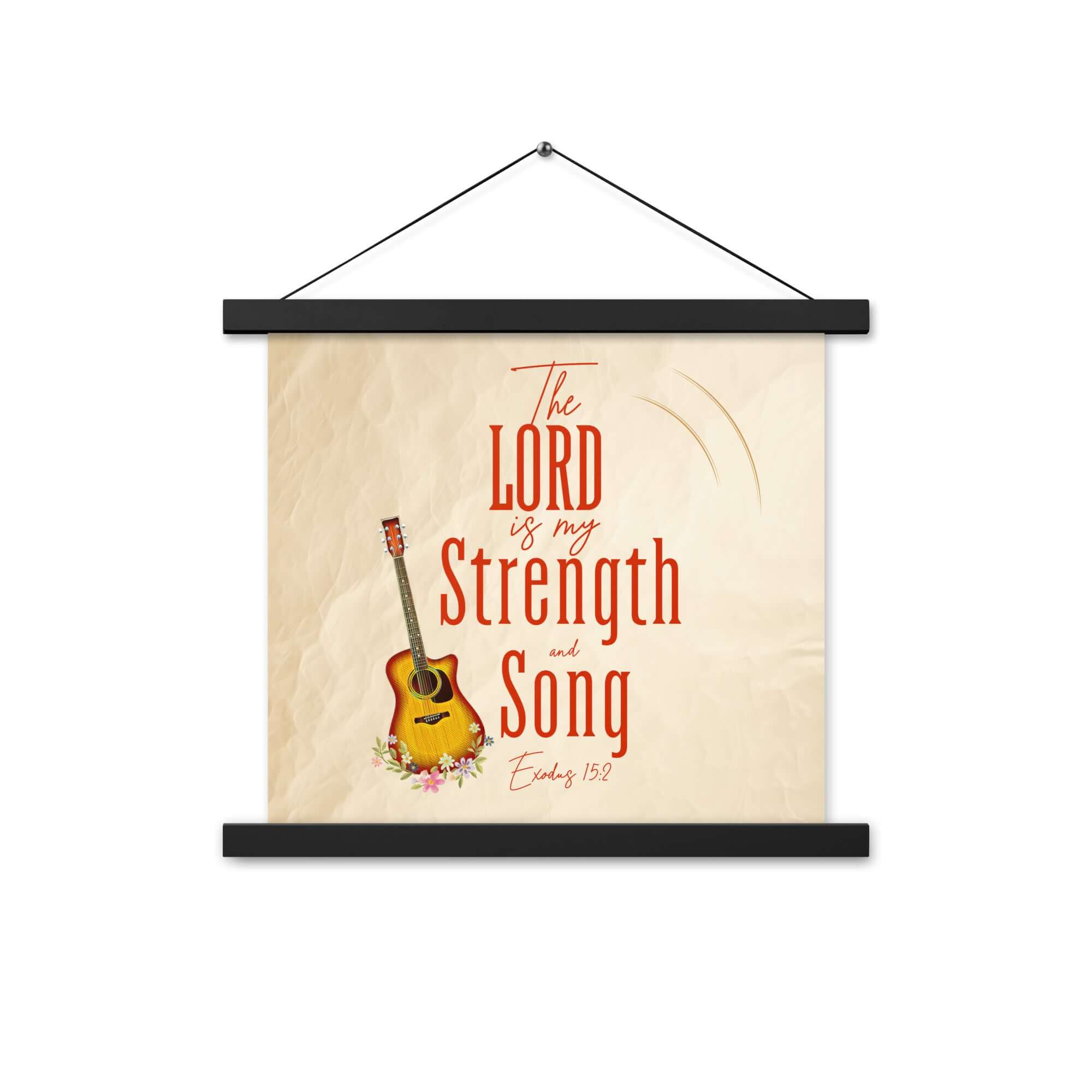Exodus 15:2 Bible Verse, The LORD is my strength Enhanced Matte Paper Poster With Hanger Wall Art