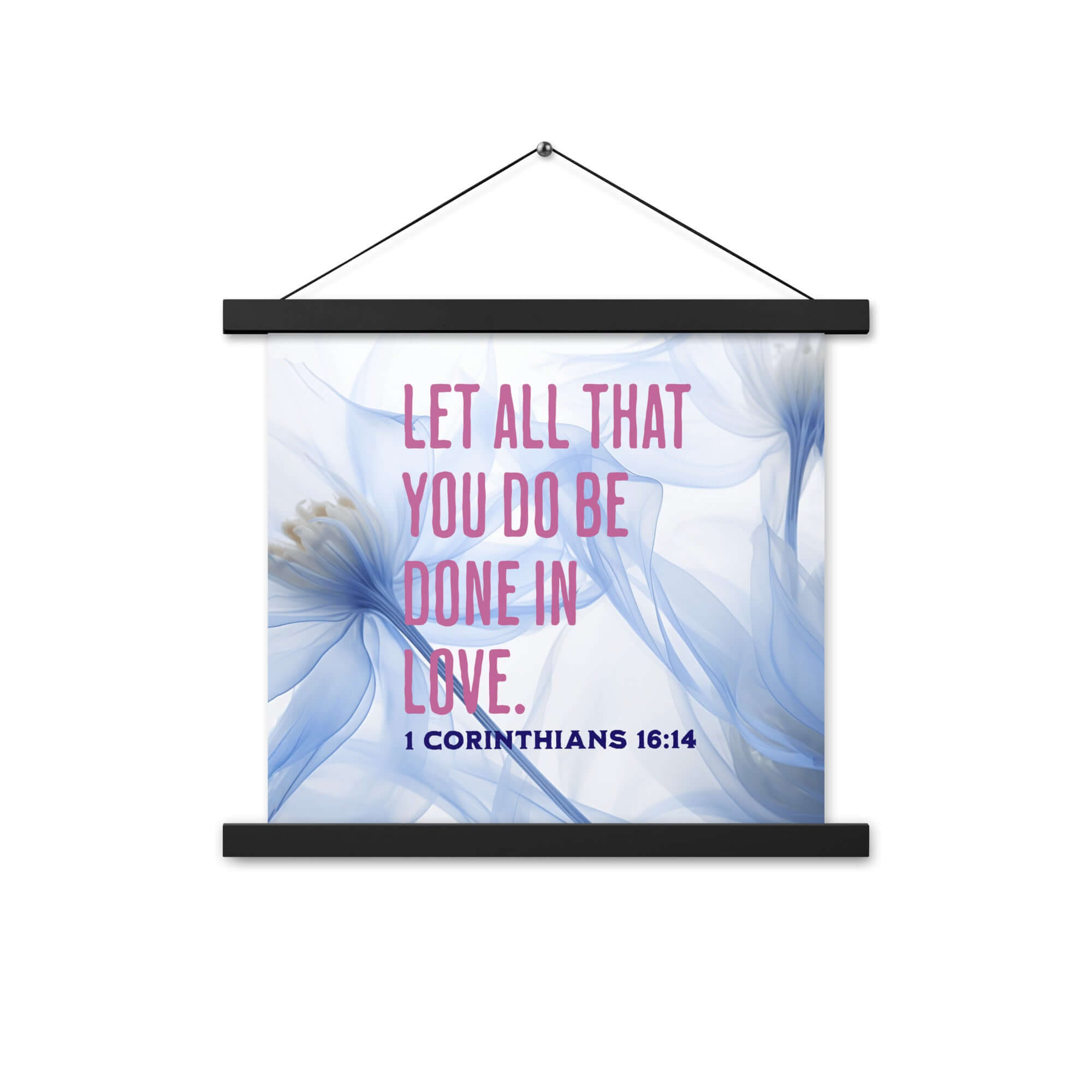 1 Corinthians 16:14 Bible Verse, Do it in Love Enhanced Matte Paper Poster With Hanger Wall Art