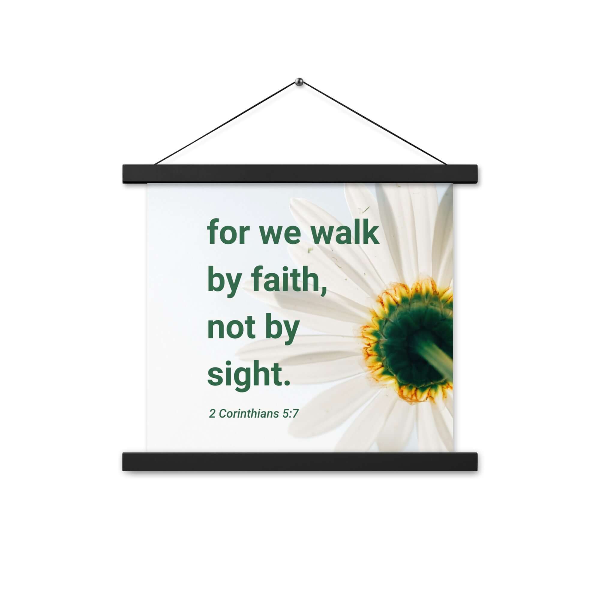 2 Corinthians 5:7 Bible Verse, for we walk by faith Enhanced Matte Paper Poster With Hanger Wall Art