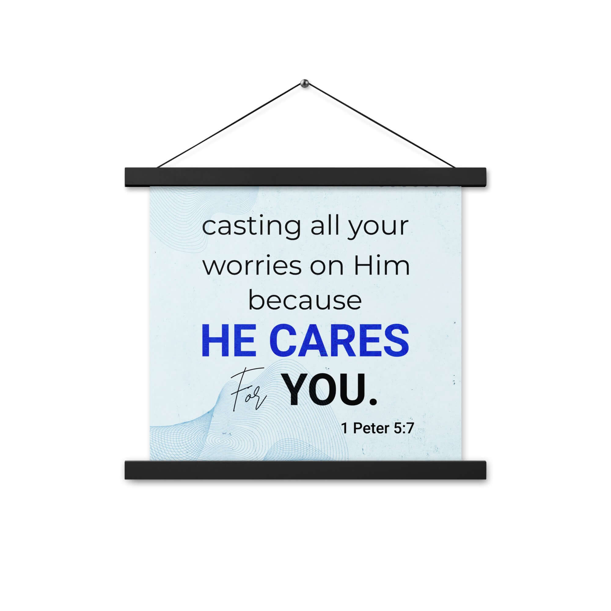 1 Peter 5:7 Bible Verse, casting all your worries on Him Enhanced Matte Paper Poster With Hanger Wall Art