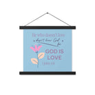 1 John 4:8 Bible Verse, doesn’t love Enhanced Matte Paper Poster With Hanger Wall Art