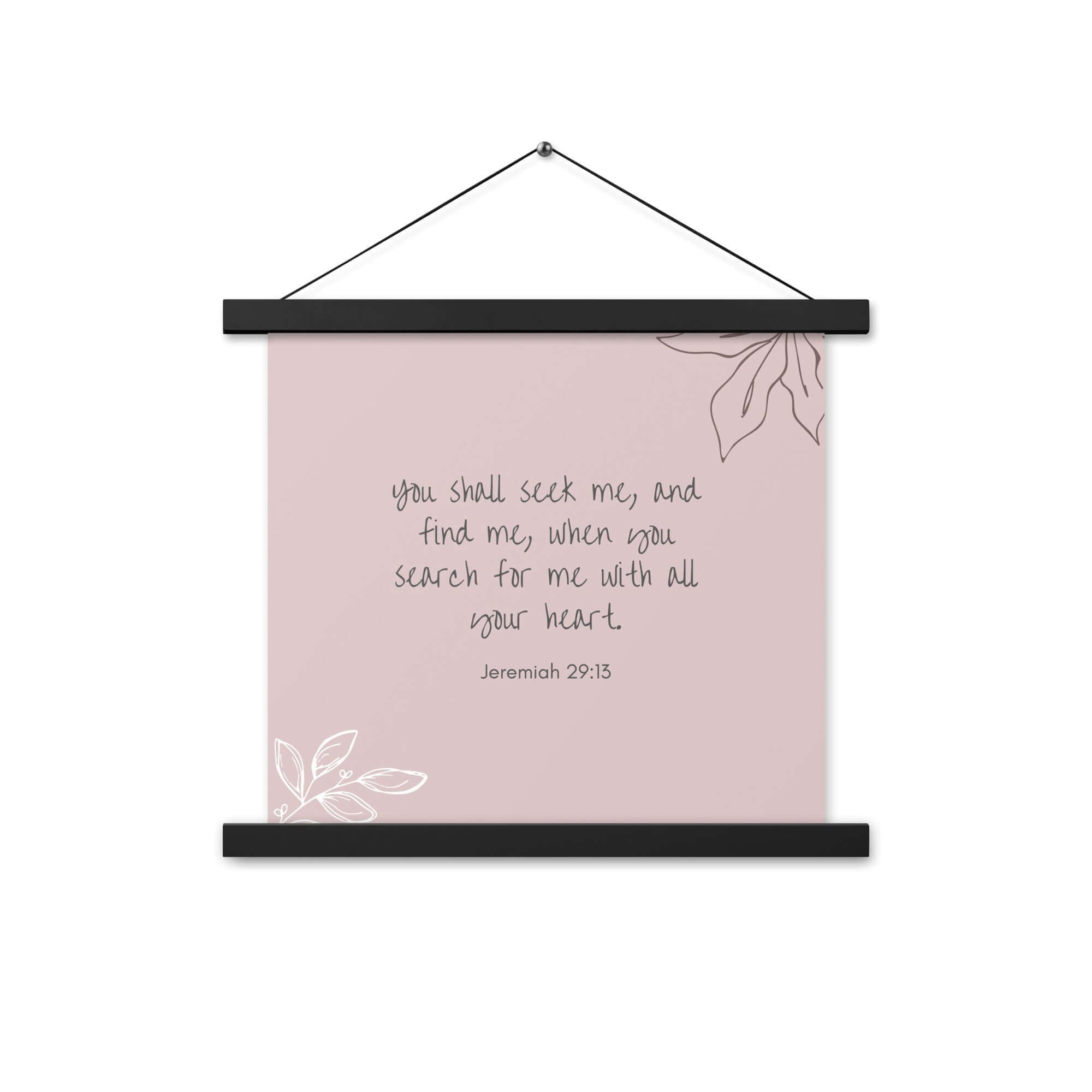 Jeremiah 29:13 Bible Verse, you search Enhanced Matte Paper Poster With Hanger Wall Art