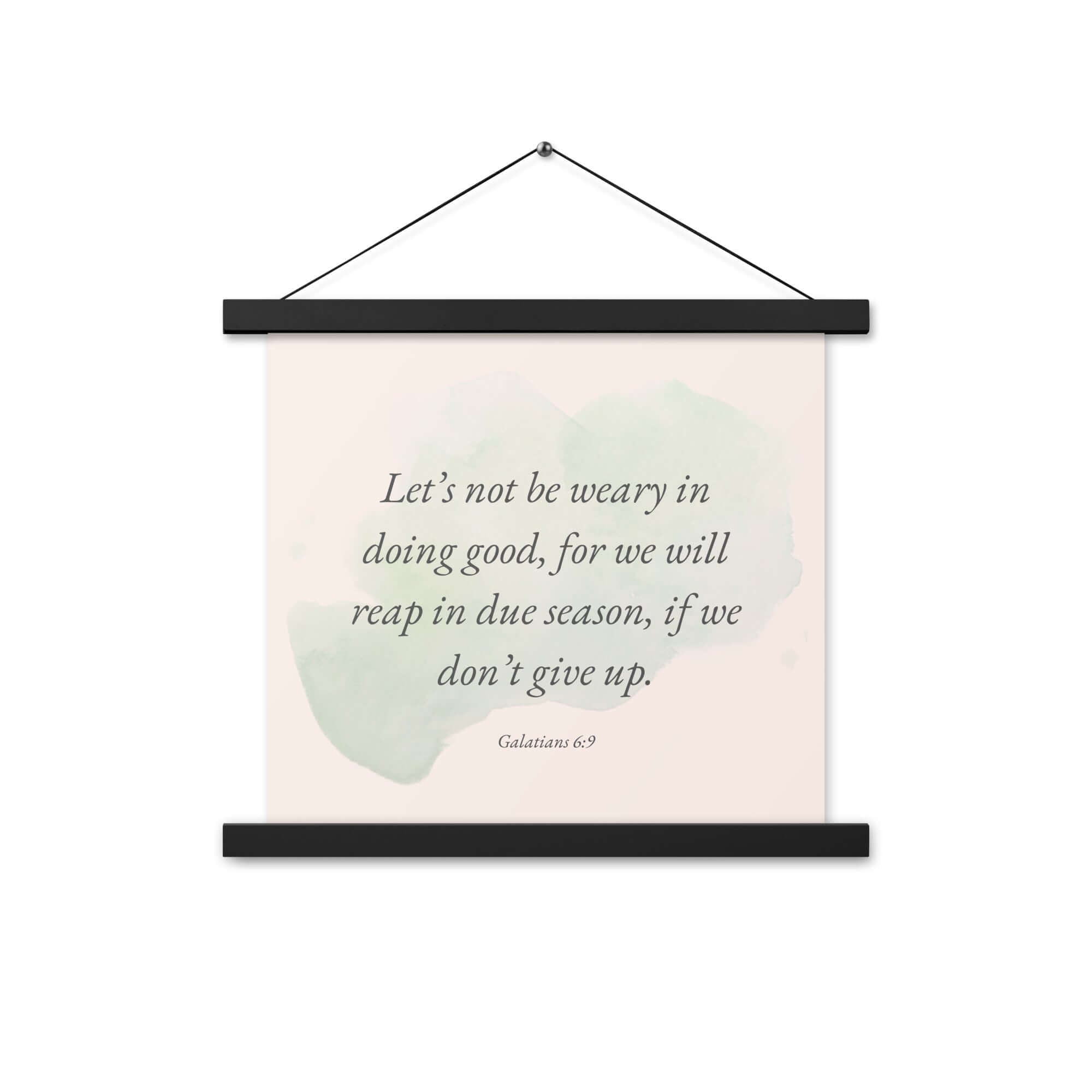 Galatians 6:9 Bible Verse, not be weary Enhanced Matte Paper Poster With Hanger Wall Art