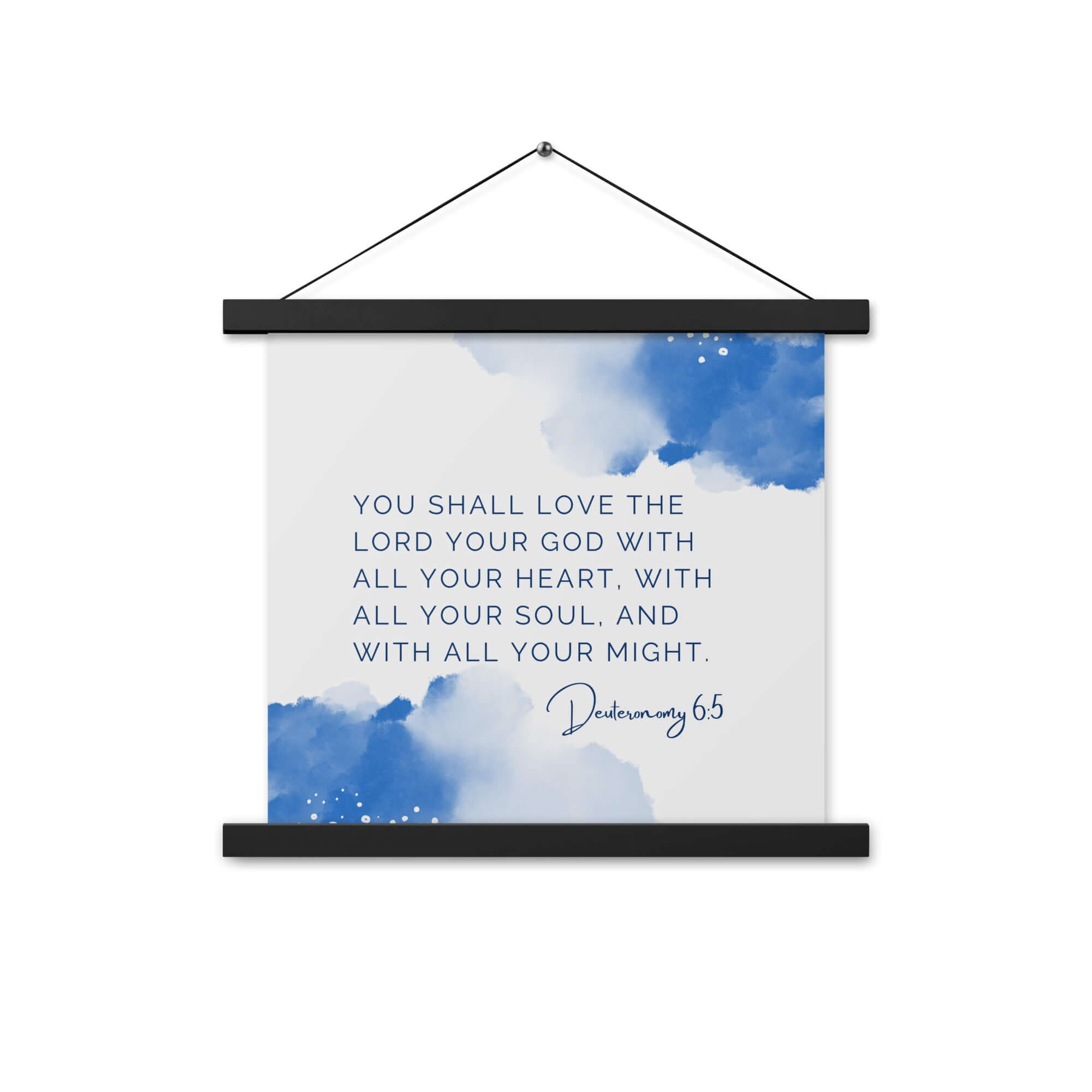 Deuteronomy 6:5 Bible Verse, your God Enhanced Matte Paper Poster With Hanger Wall Art