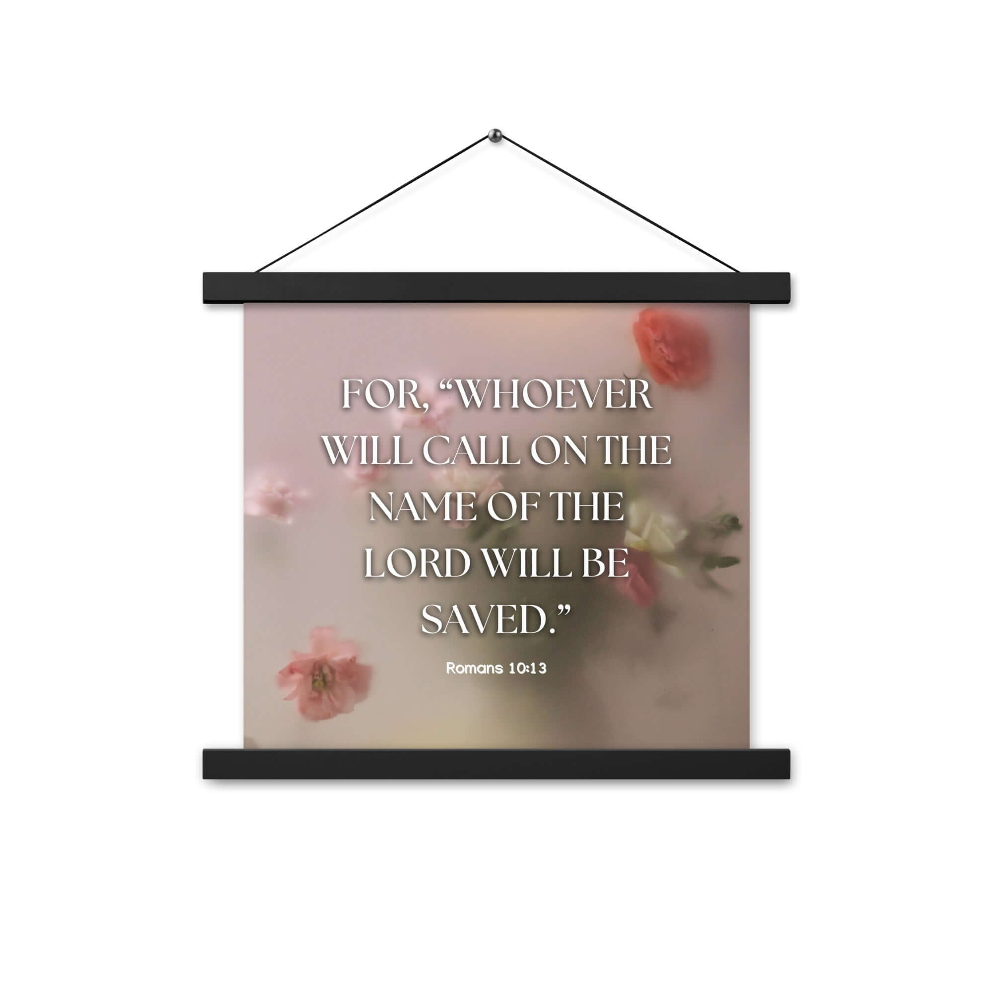 Romans 10:13 Bible Verse, will call Enhanced Matte Paper Poster With Hanger Wall Art