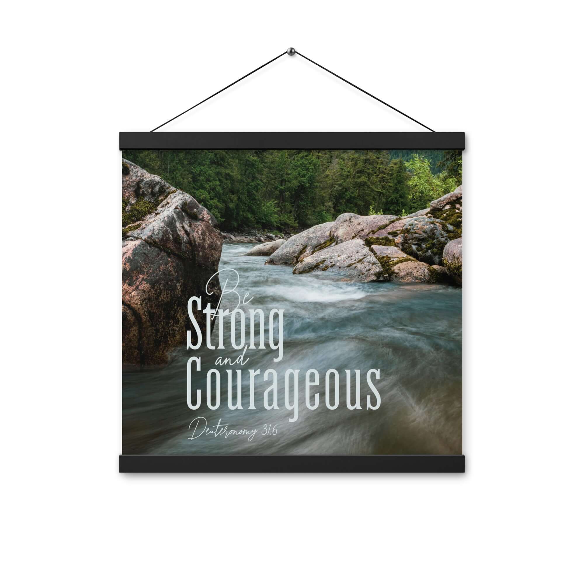 Deuteronomy 31:6 Bible Verse, Be strong and courageous Enhanced Matte Paper Poster With Hanger Wall Art