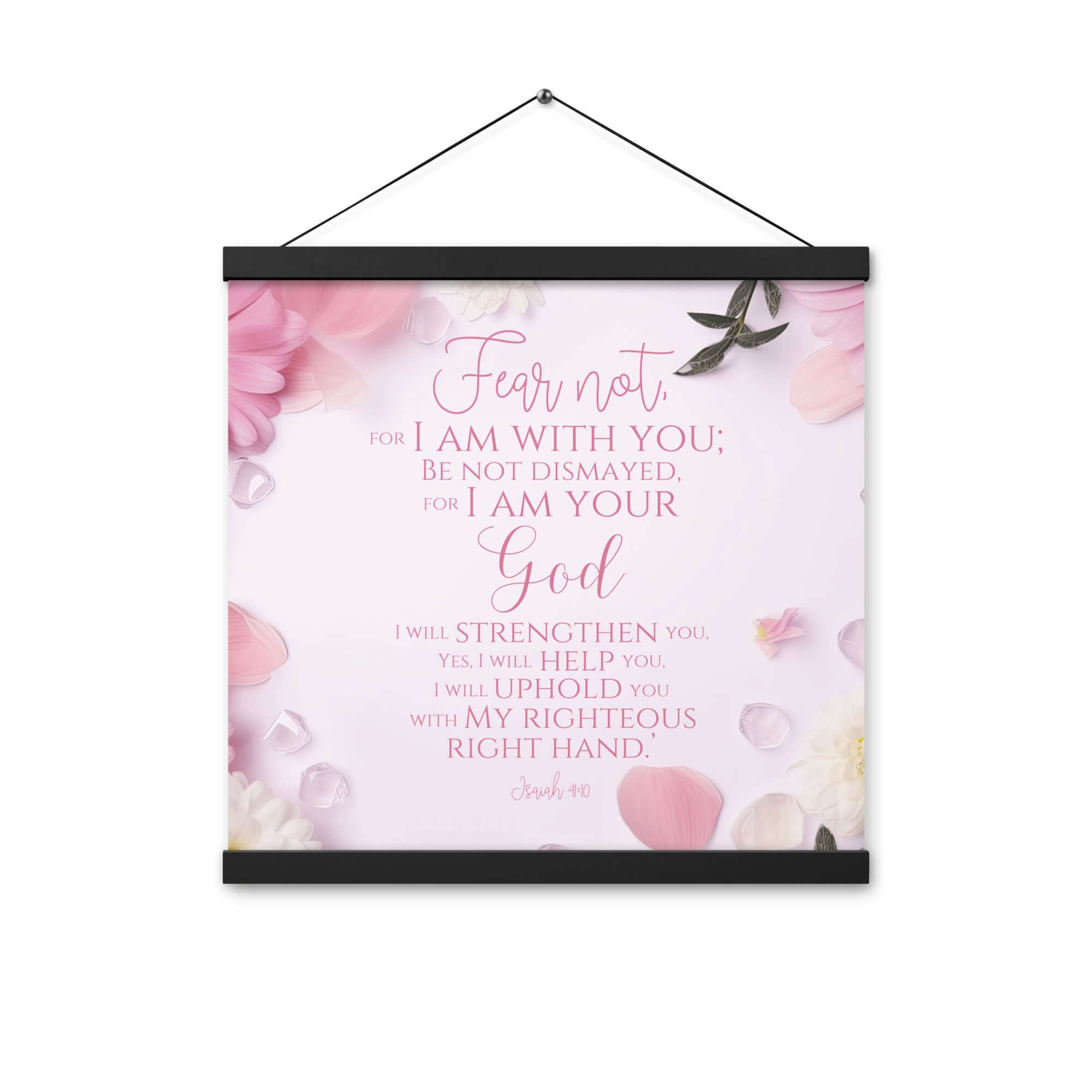 Isaiah 41:10 Bible Verse, God will strengthen you Enhanced Matte Paper Poster With Hanger Wall Art