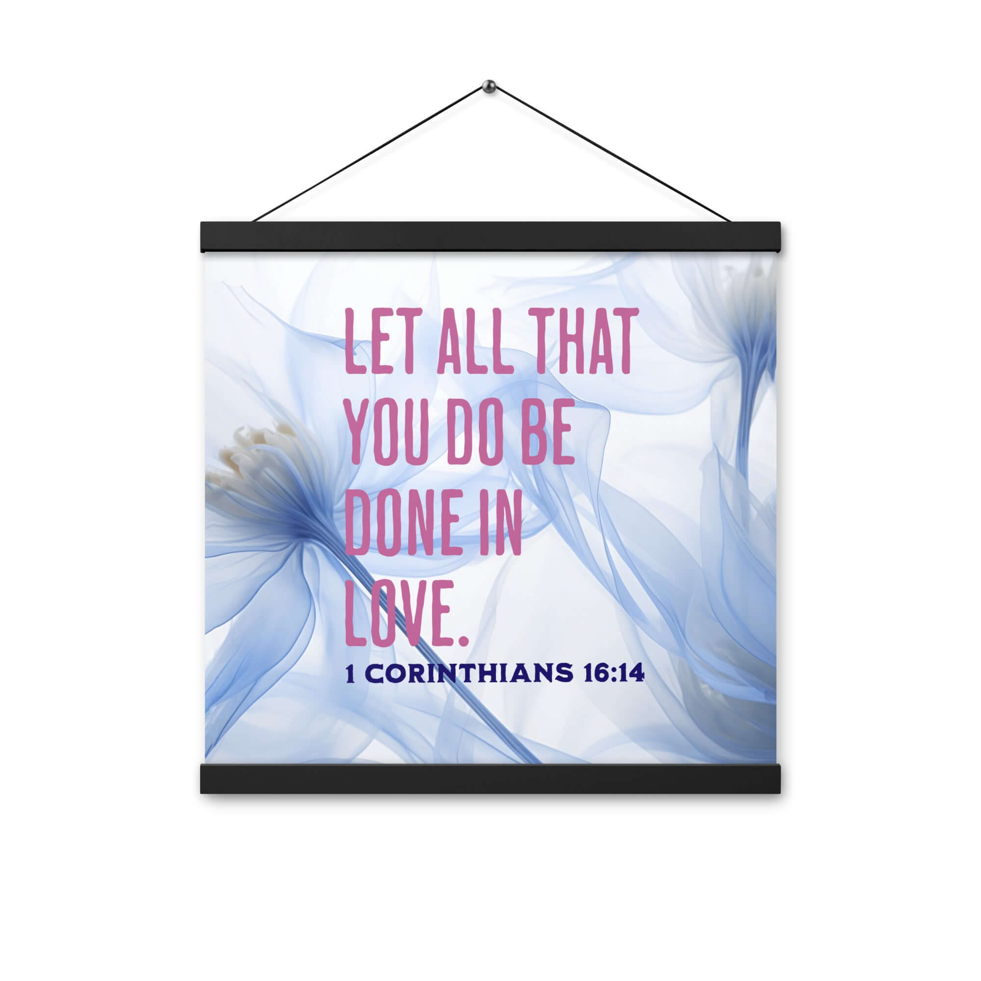 1 Corinthians 16:14 Bible Verse, Do it in Love Enhanced Matte Paper Poster With Hanger Wall Art