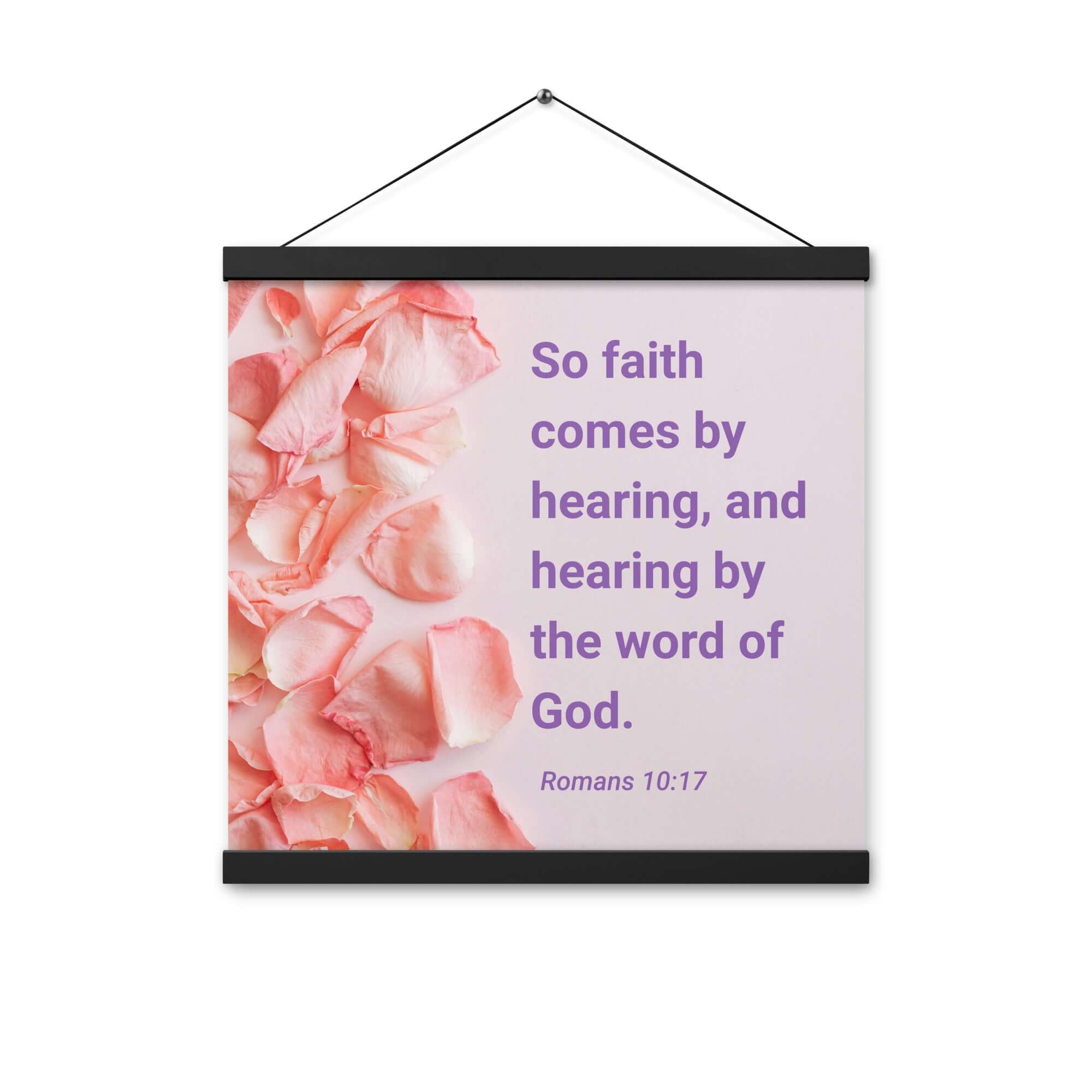 Romans 10:17 Bible Verse, faith comes by Enhanced Matte Paper Poster With Hanger Wall Art