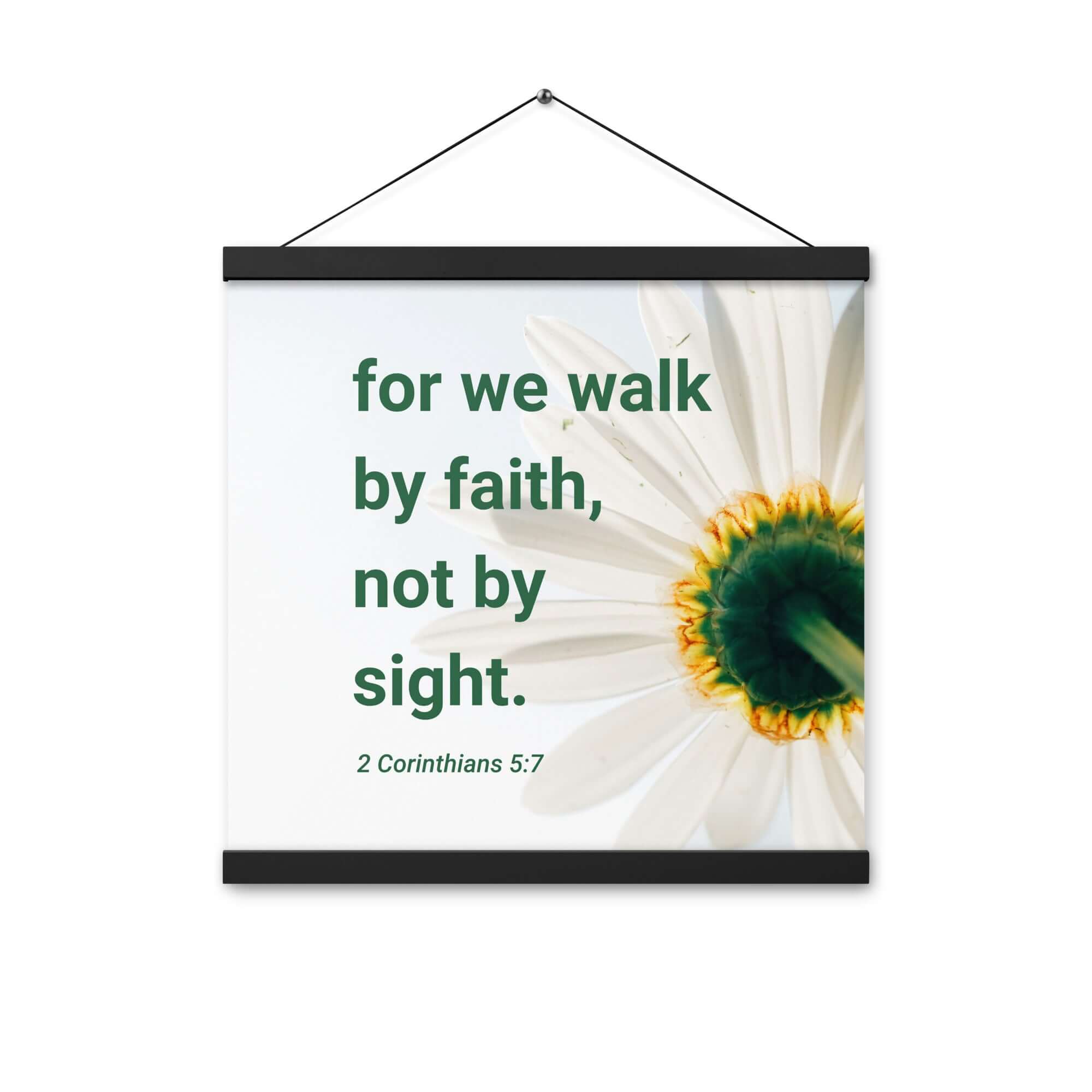 2 Corinthians 5:7 Bible Verse, for we walk by faith Enhanced Matte Paper Poster With Hanger Wall Art