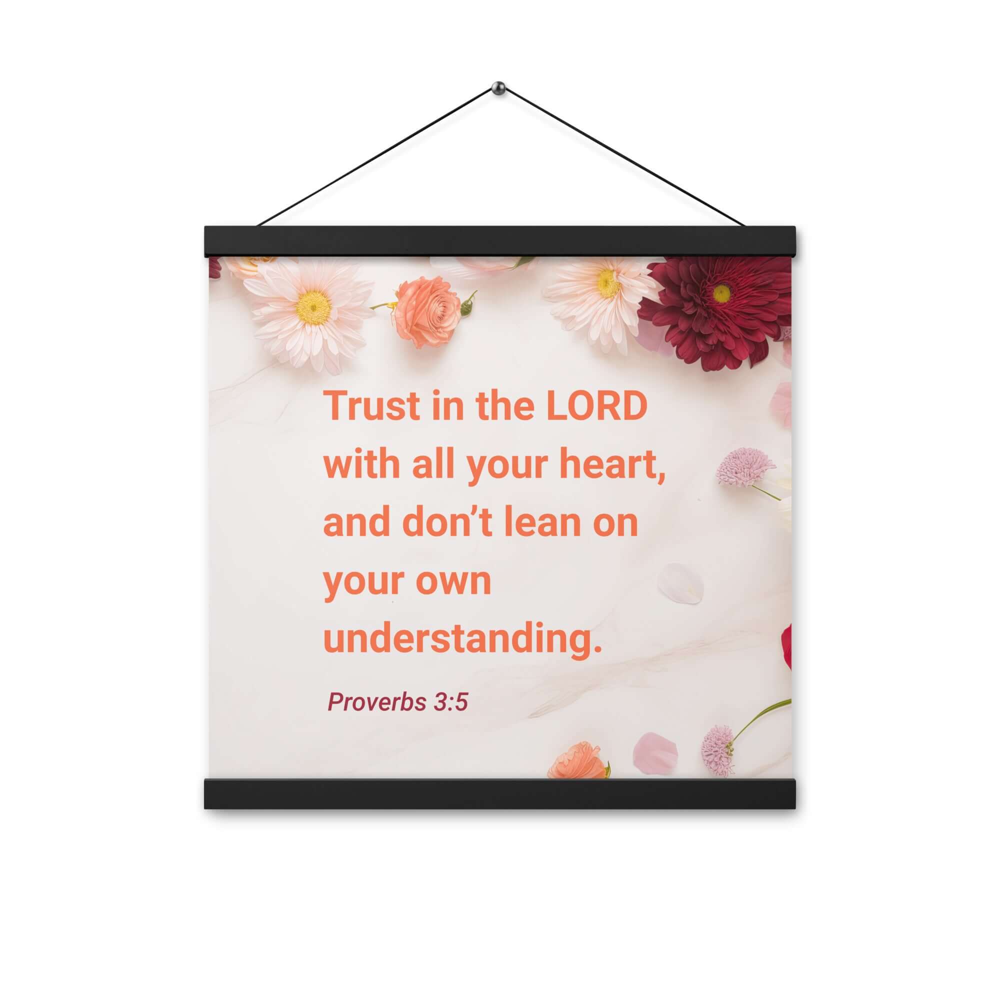 Proverbs 3:5 Bible Verse, Trust in the LORD Enhanced Matte Paper Poster With Hanger Wall Art