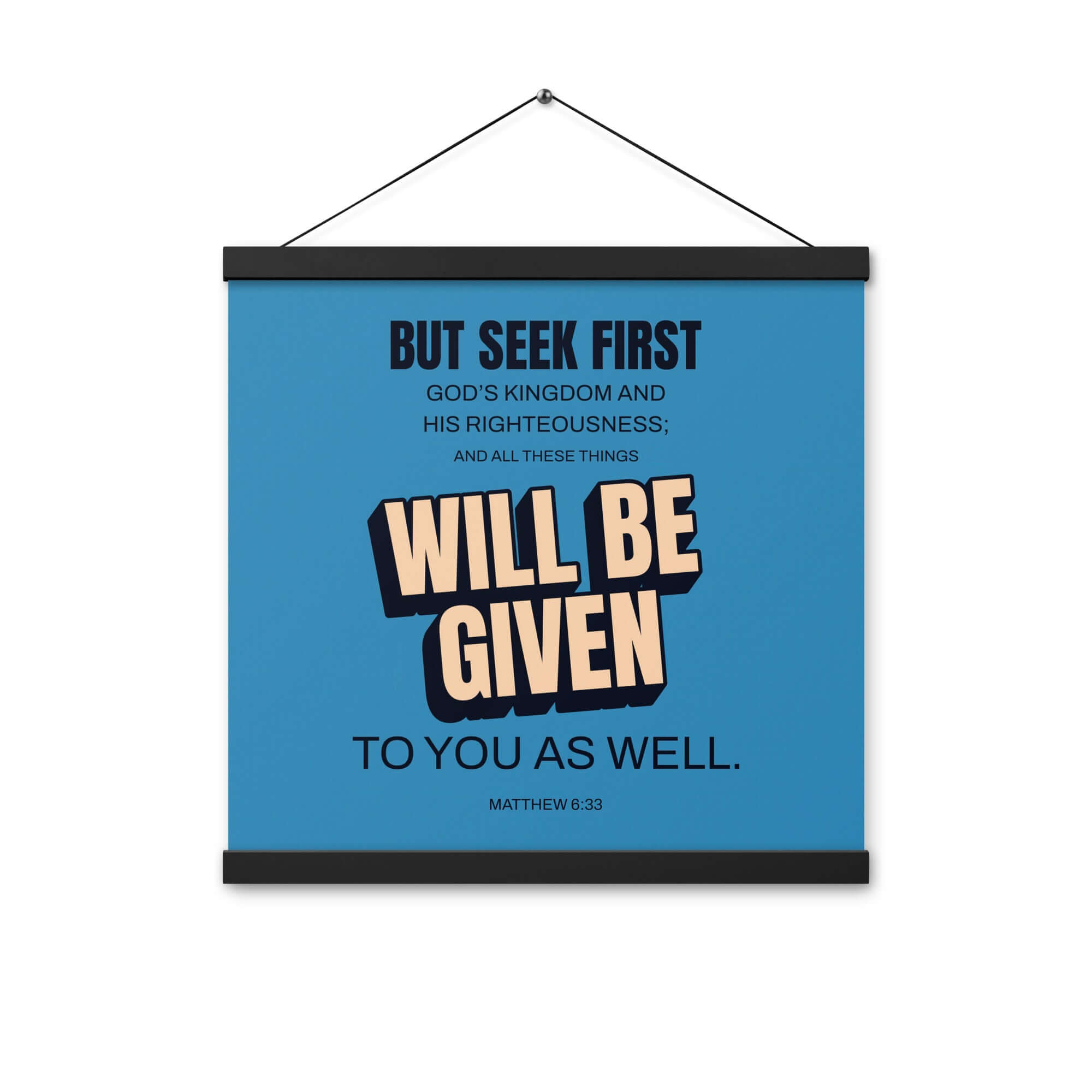 Matthew 6:33 Bible Verse, seek first God’s Kingdom Enhanced Matte Paper Poster With Hanger Wall Art