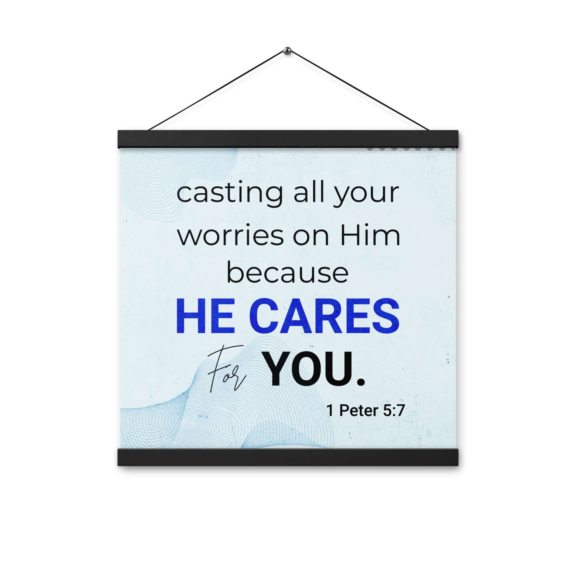 1 Peter 5:7 Bible Verse, casting all your worries on Him Enhanced Matte Paper Poster With Hanger Wall Art