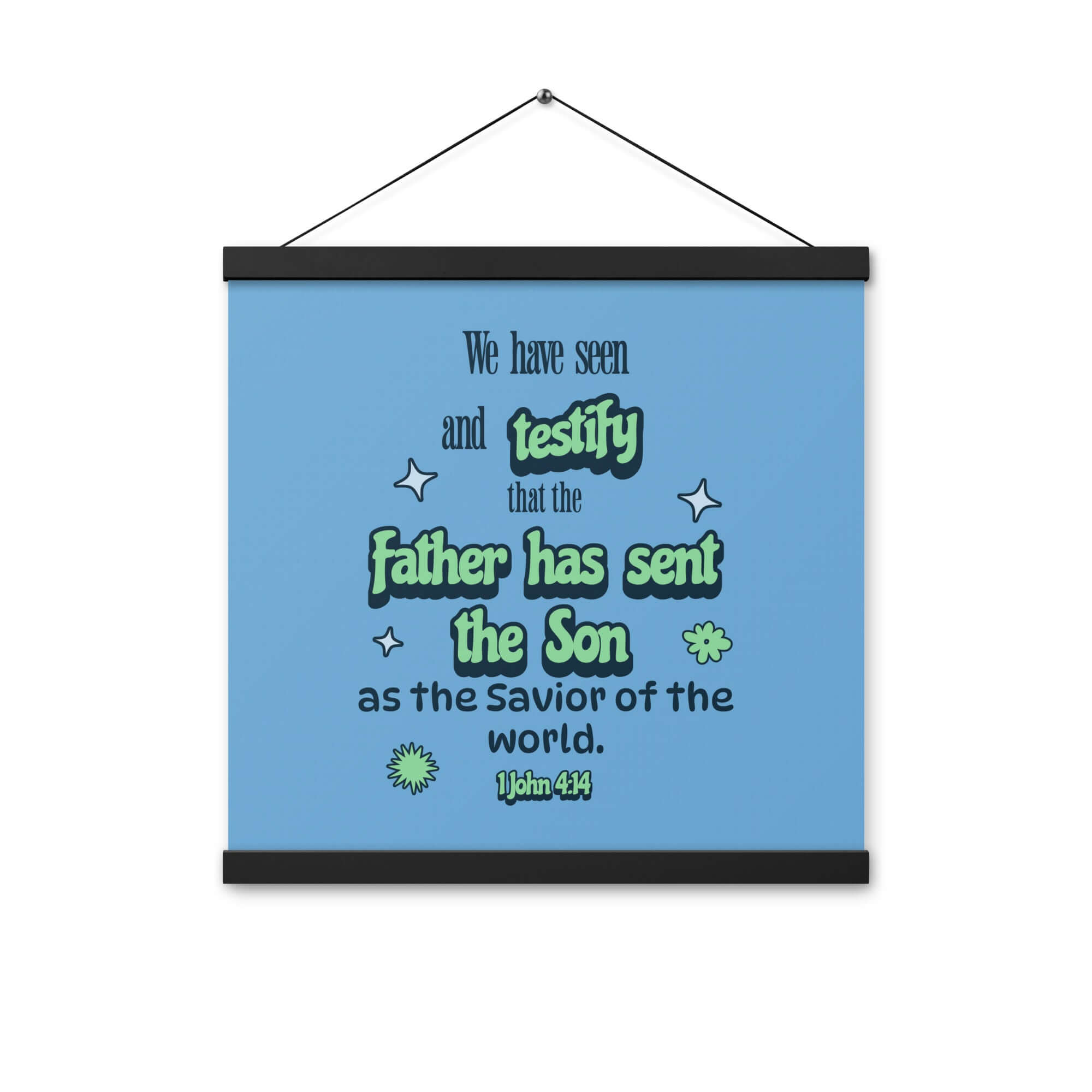 1 John 4:14 Bible Verse, sent the Son Enhanced Matte Paper Poster With Hanger Wall Art