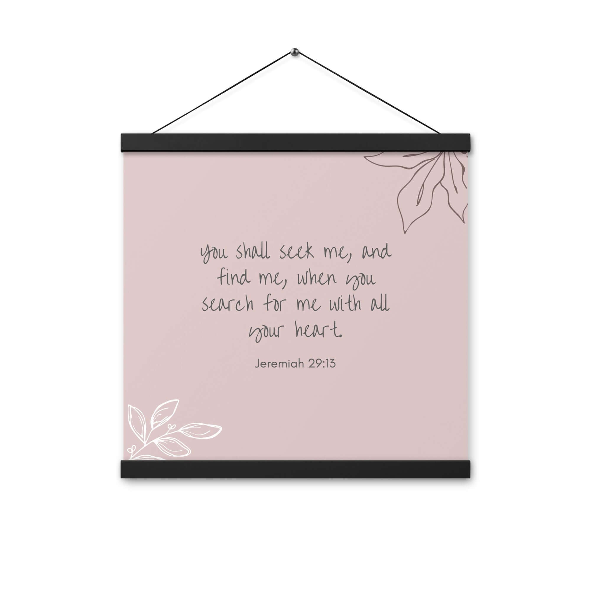 Jeremiah 29:13 Bible Verse, you search Enhanced Matte Paper Poster With Hanger Wall Art