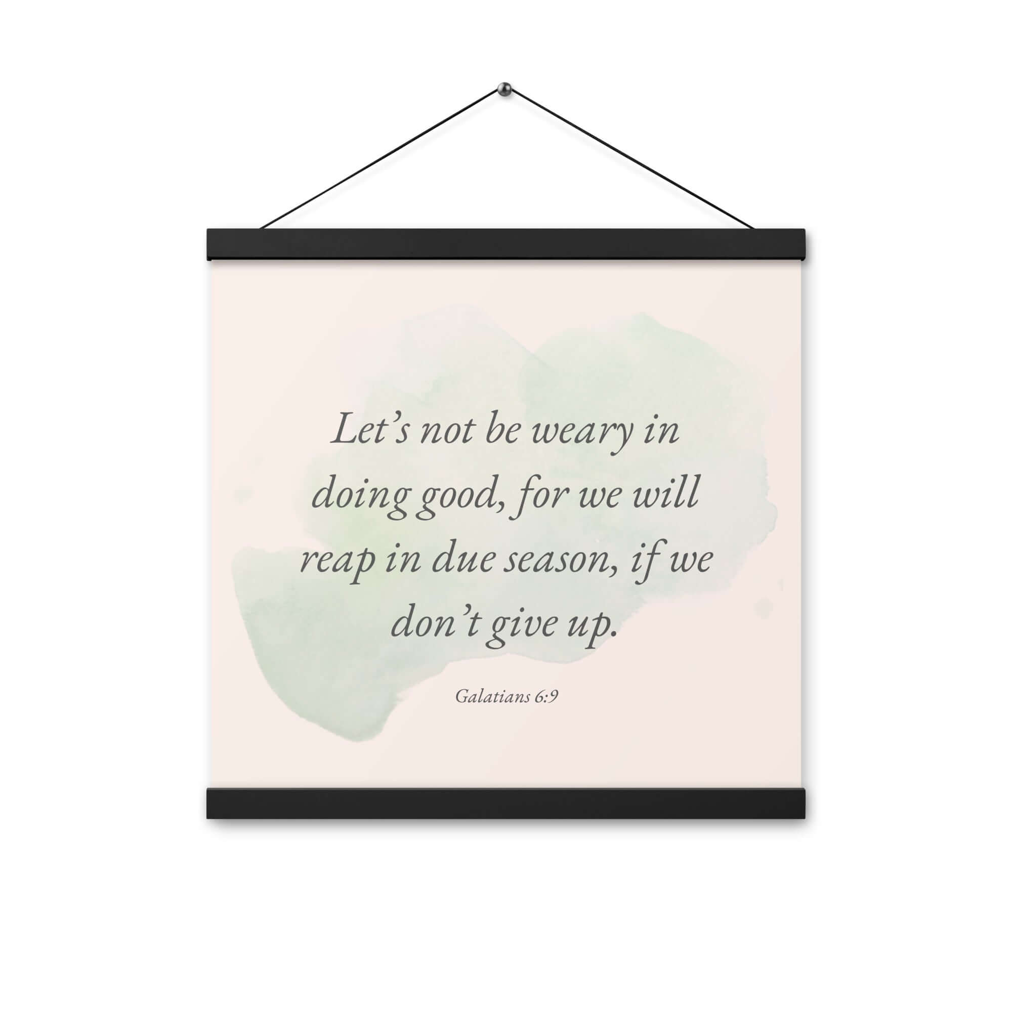 Galatians 6:9 Bible Verse, not be weary Enhanced Matte Paper Poster With Hanger Wall Art