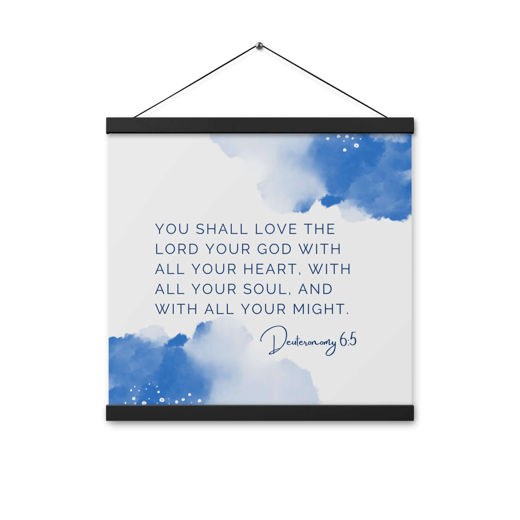 Deuteronomy 6:5 Bible Verse, your God Enhanced Matte Paper Poster With Hanger Wall Art