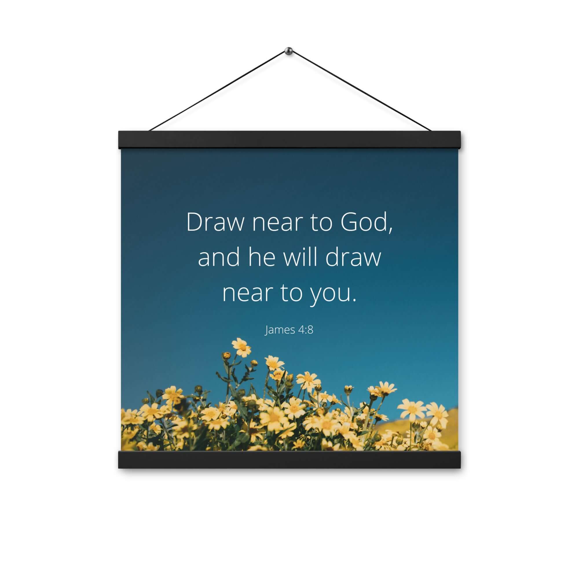 James 4:8 Bible Verse, near to you Enhanced Matte Paper Poster With Hanger Wall Art
