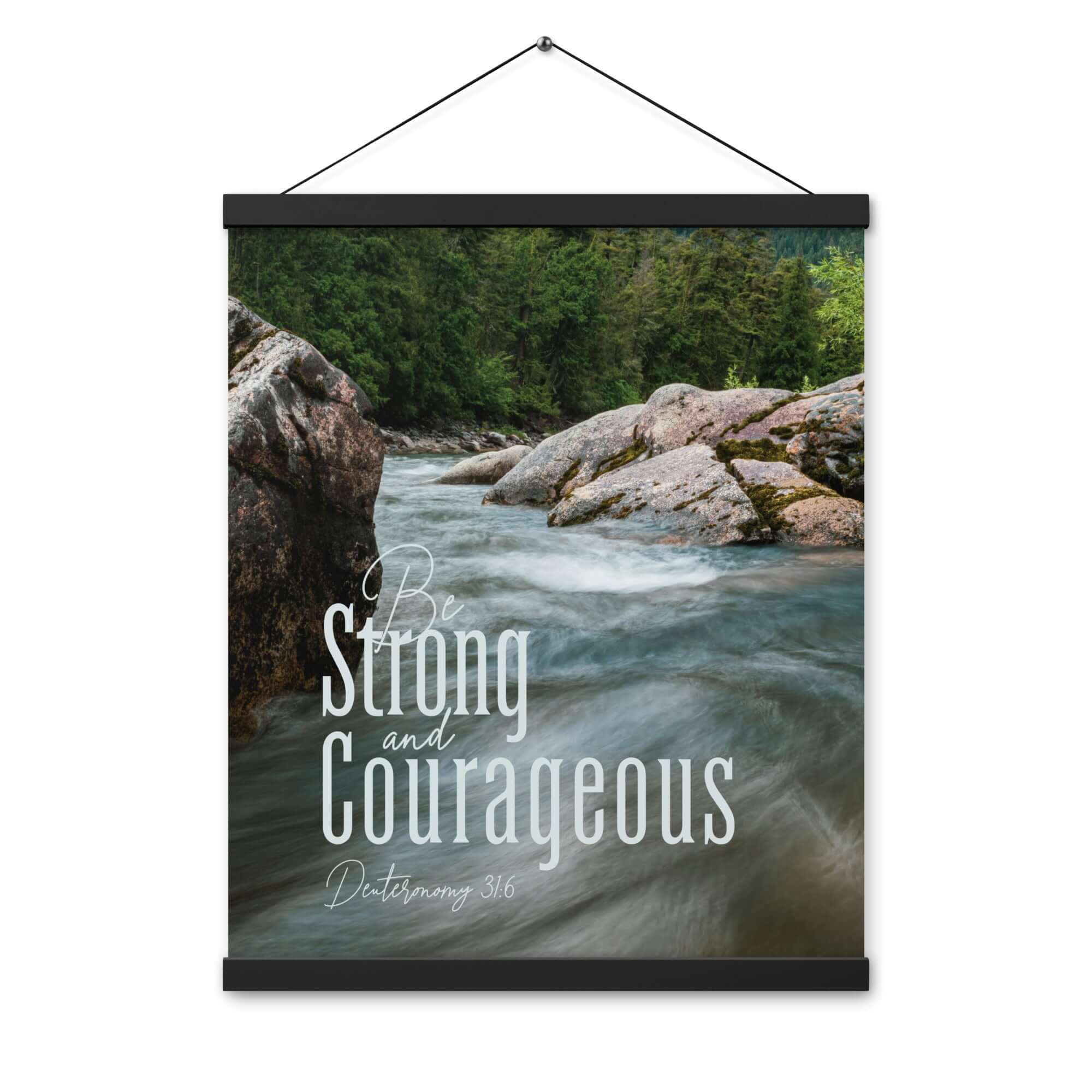 Deuteronomy 31:6 Bible Verse, Be strong and courageous Enhanced Matte Paper Poster With Hanger Wall Art