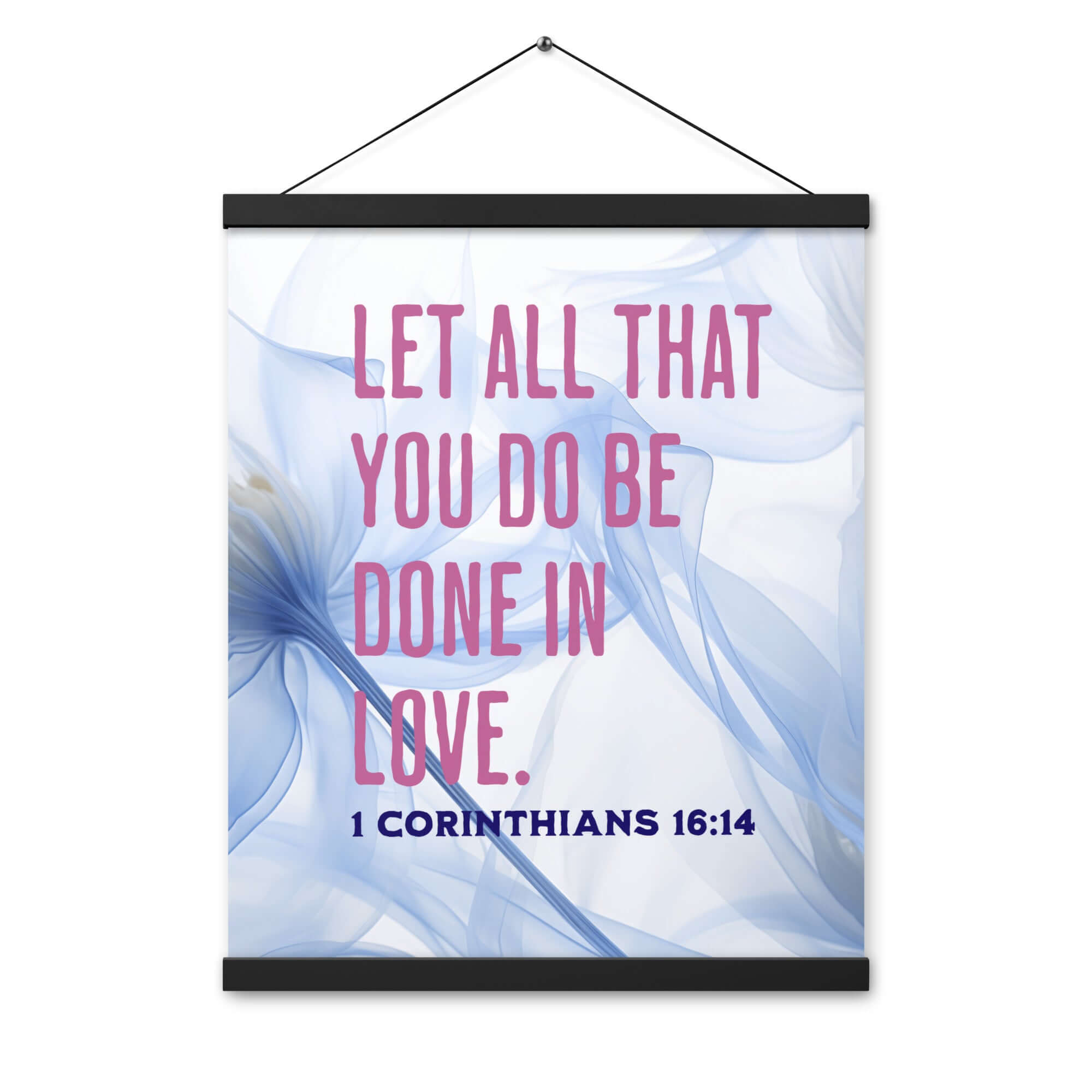 1 Corinthians 16:14 Bible Verse, Do it in Love Enhanced Matte Paper Poster With Hanger Wall Art