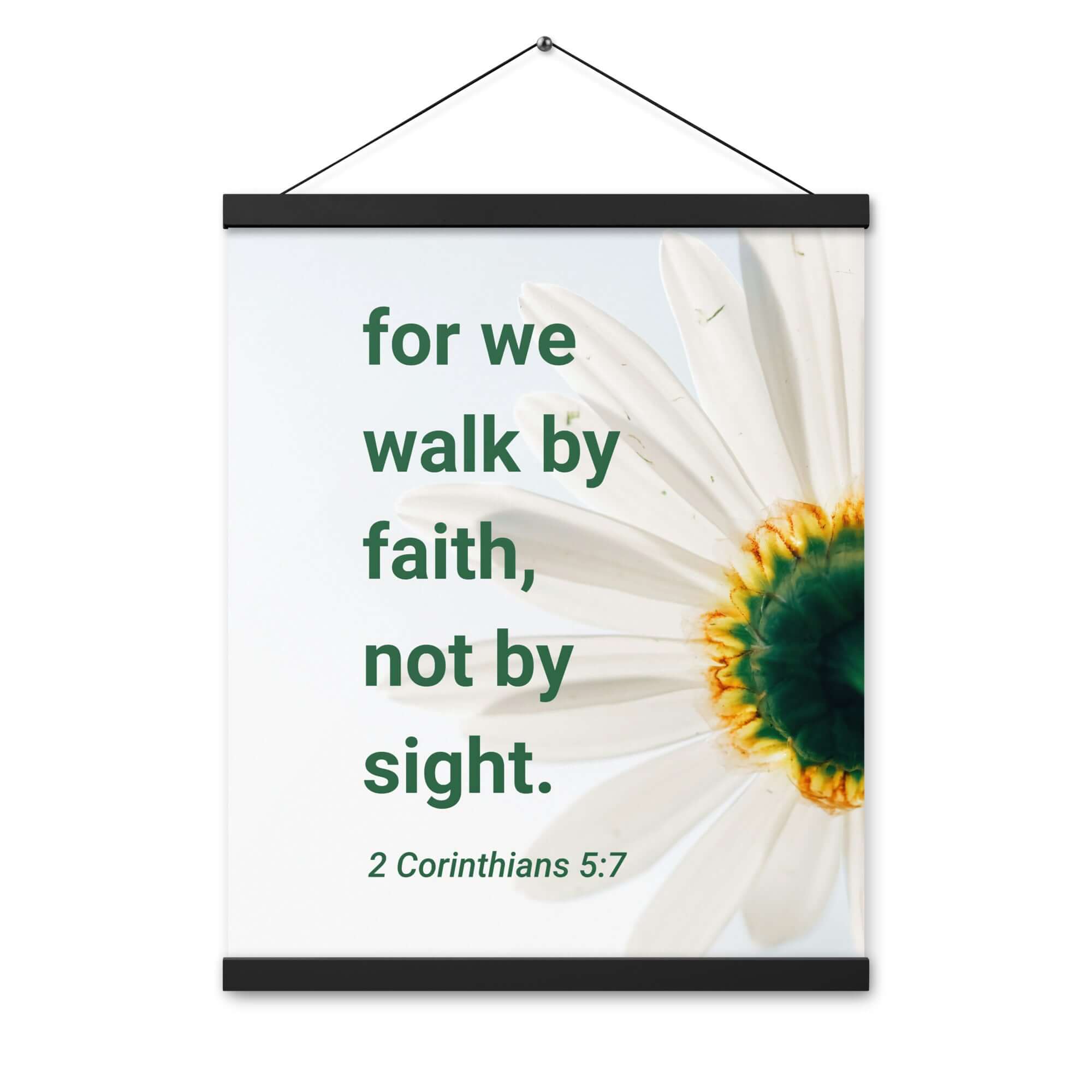 2 Corinthians 5:7 Bible Verse, for we walk by faith Enhanced Matte Paper Poster With Hanger Wall Art