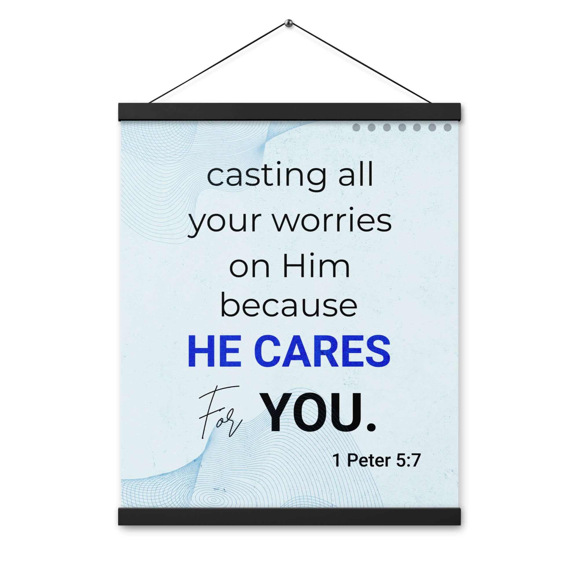 1 Peter 5:7 Bible Verse, casting all your worries on Him Enhanced Matte Paper Poster With Hanger Wall Art