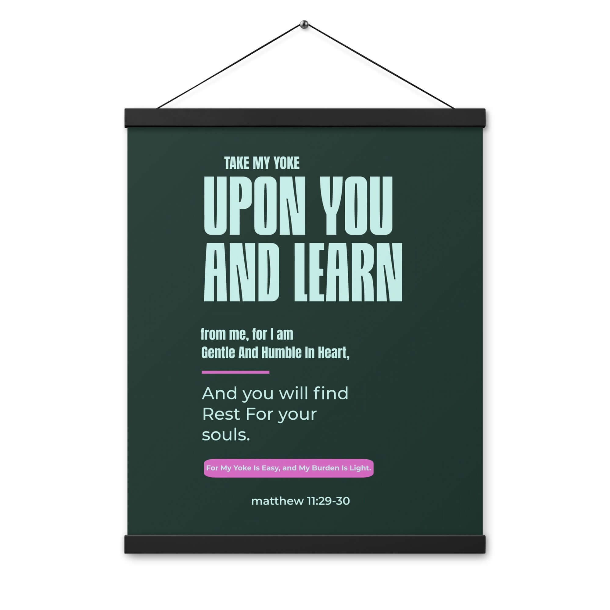 Matthew 11:29-30 Bible Verse, I am gentle Enhanced Matte Paper Poster With Hanger Wall Art