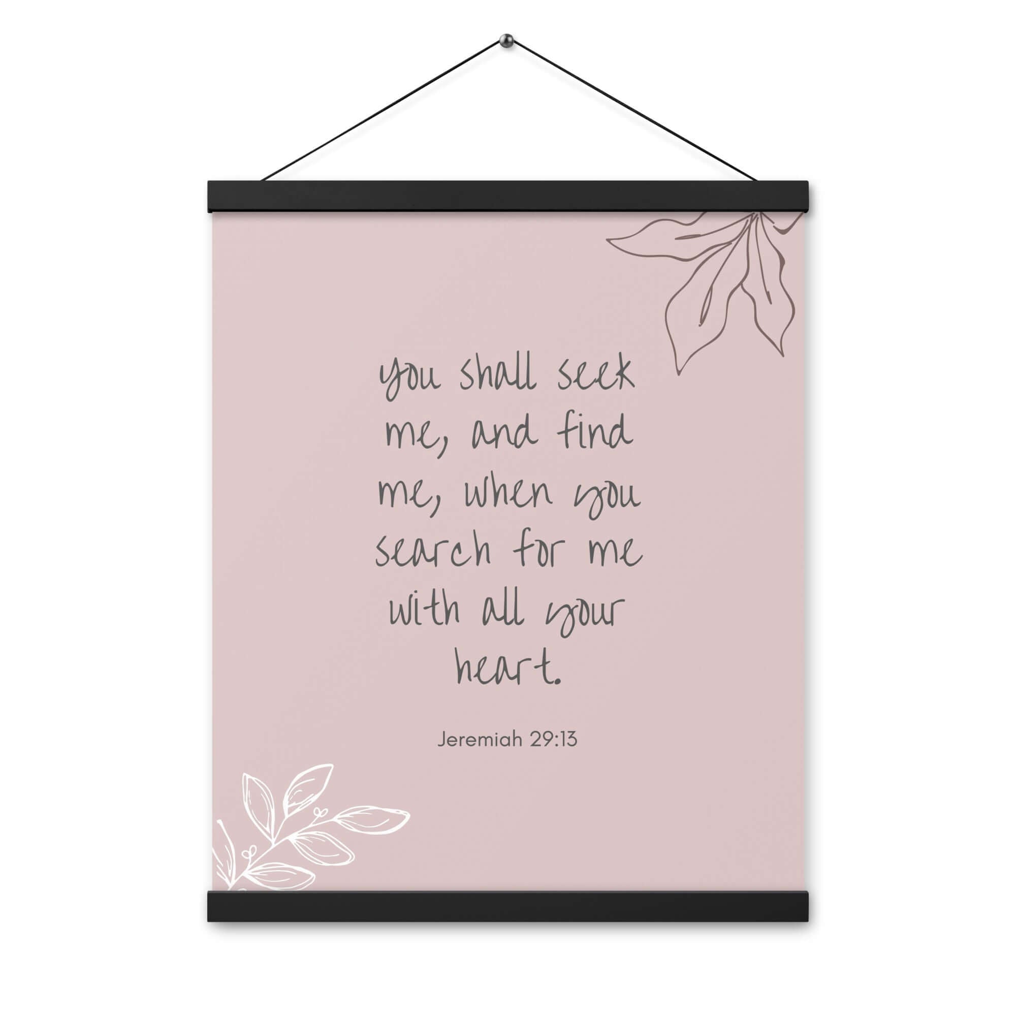 Jeremiah 29:13 Bible Verse, you search Enhanced Matte Paper Poster With Hanger Wall Art
