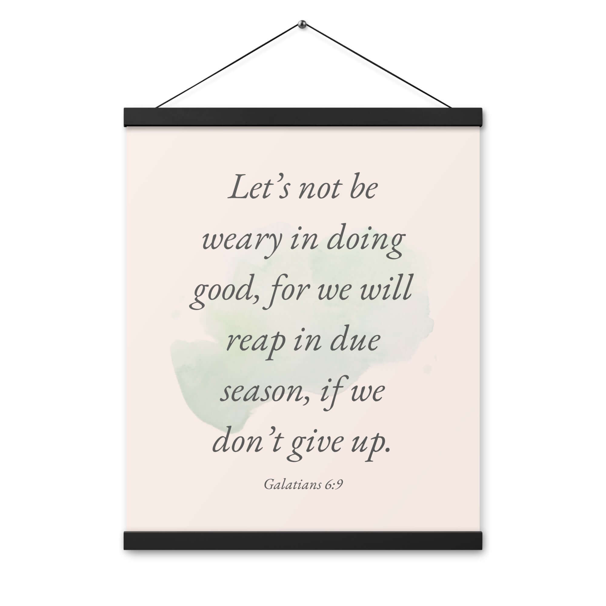 Galatians 6:9 Bible Verse, not be weary Enhanced Matte Paper Poster With Hanger Wall Art
