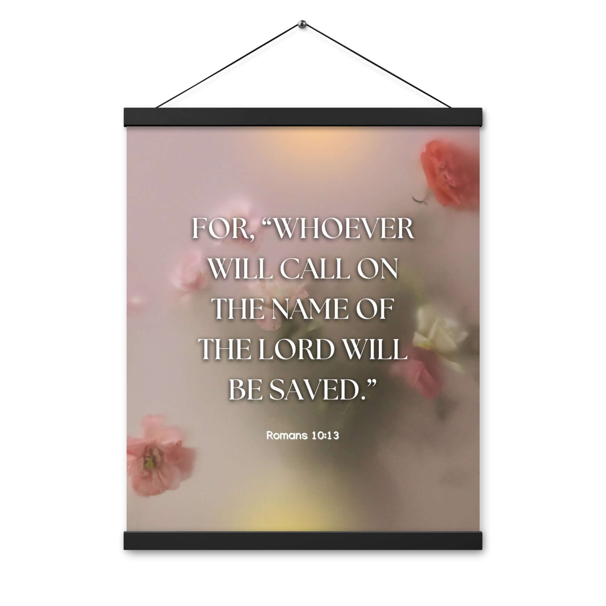 Romans 10:13 Bible Verse, will call Enhanced Matte Paper Poster With Hanger Wall Art
