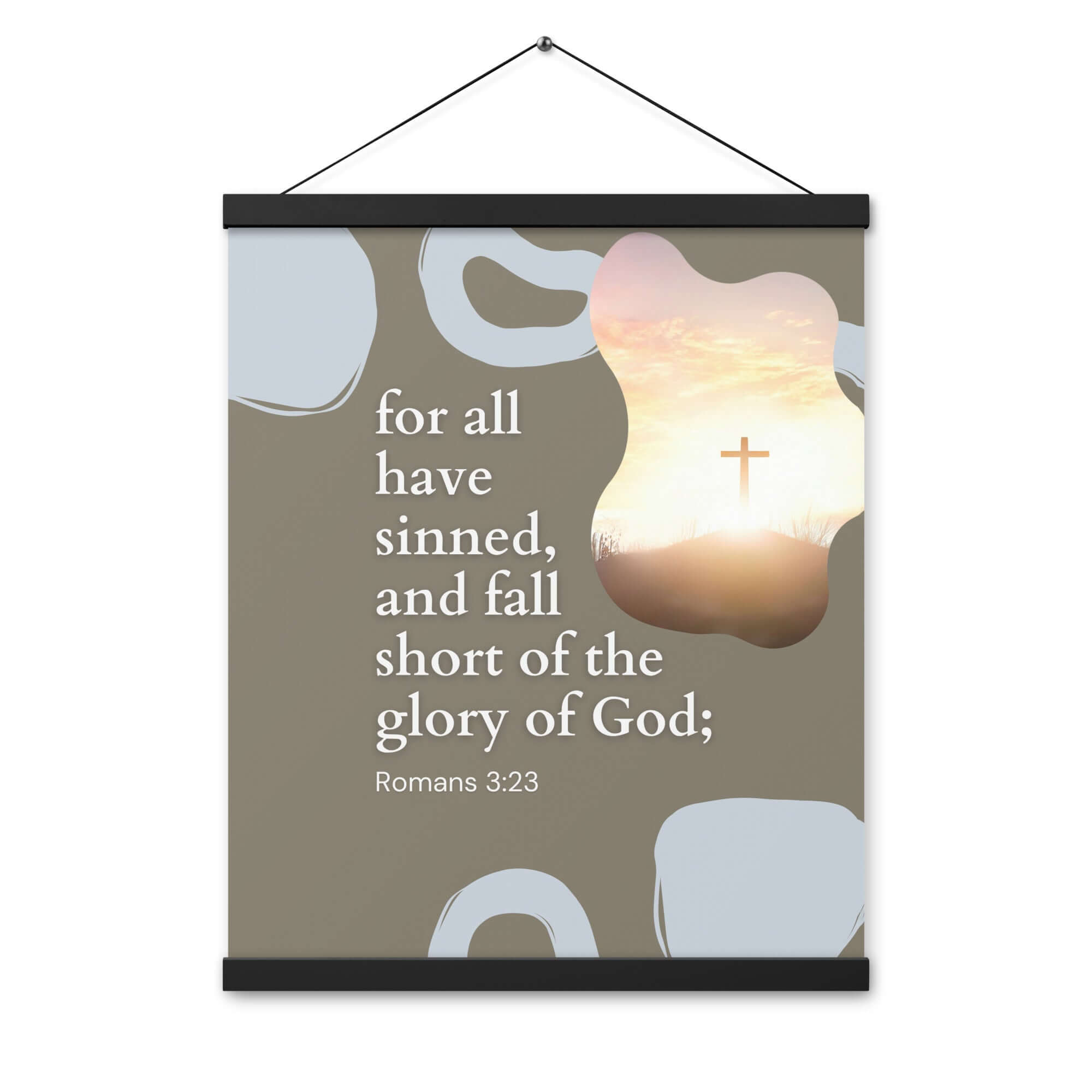 Romans 3:23 Bible Verse, the glory Enhanced Matte Paper Poster With Hanger Wall Art