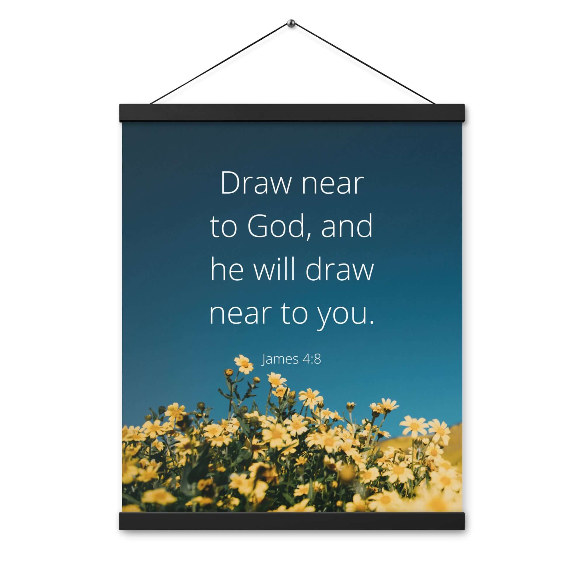 James 4:8 Bible Verse, near to you Enhanced Matte Paper Poster With Hanger Wall Art