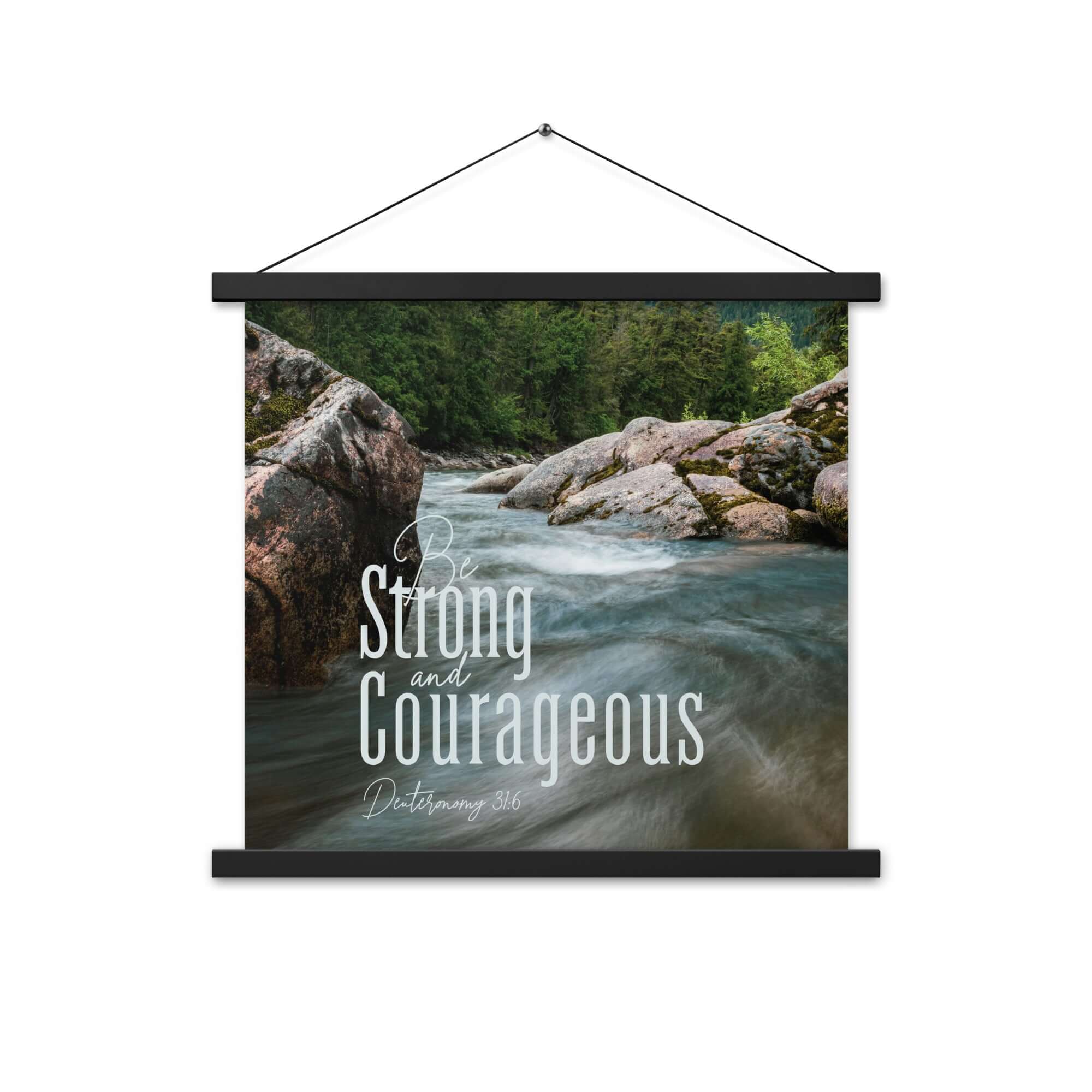 Deuteronomy 31:6 Bible Verse, Be strong and courageous Enhanced Matte Paper Poster With Hanger Wall Art