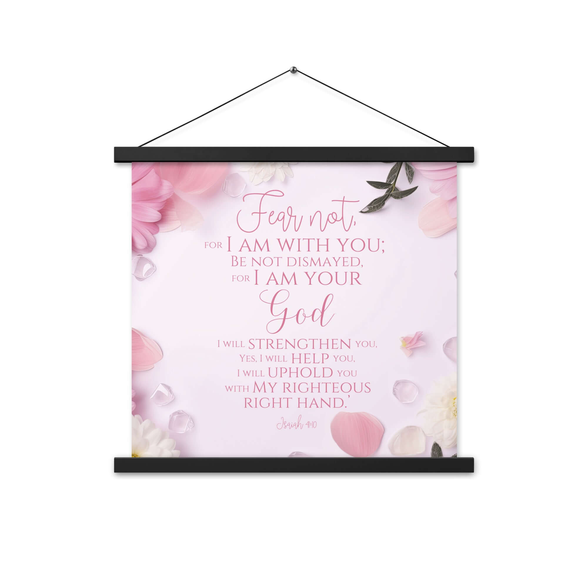 Isaiah 41:10 Bible Verse, God will strengthen you Enhanced Matte Paper Poster With Hanger Wall Art