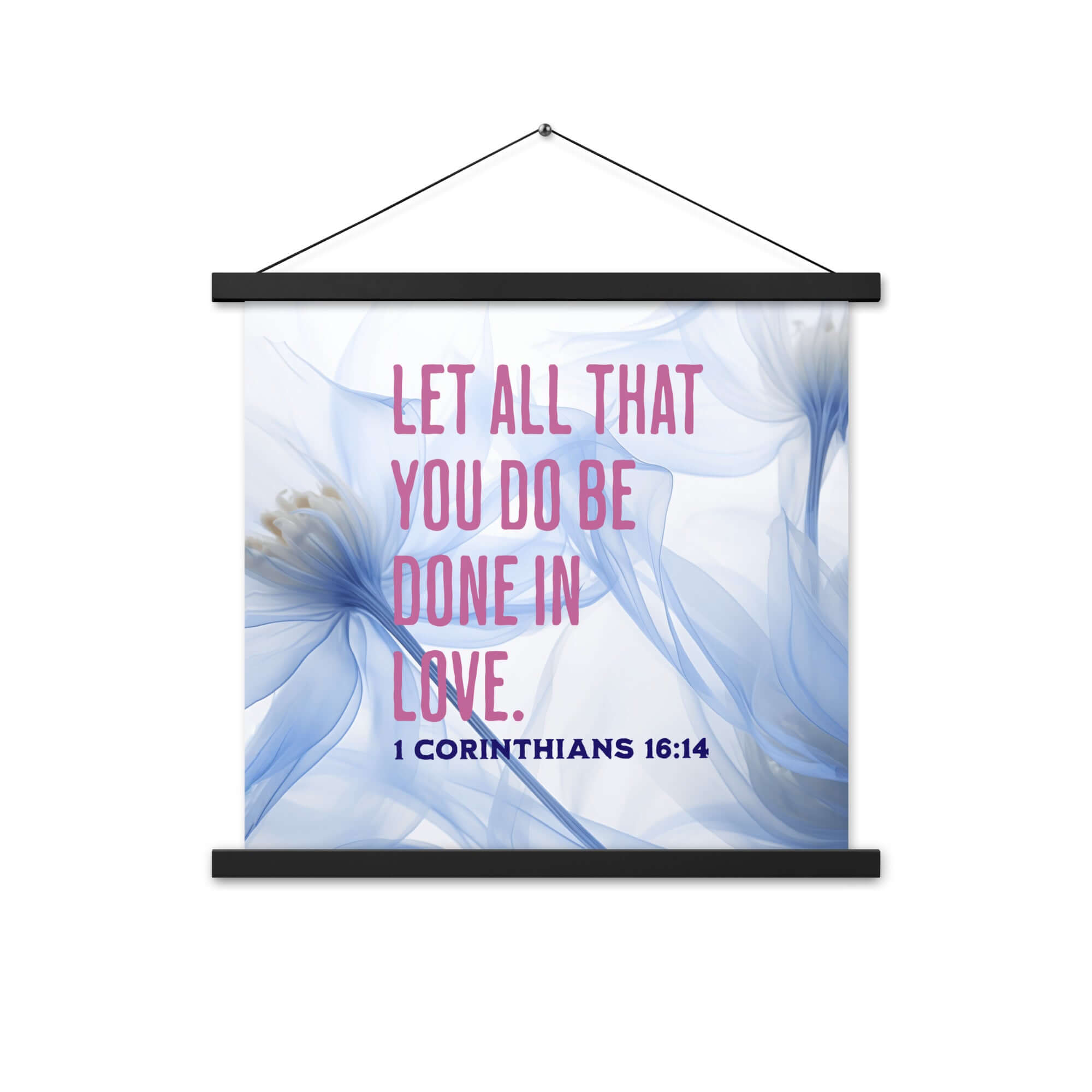 1 Corinthians 16:14 Bible Verse, Do it in Love Enhanced Matte Paper Poster With Hanger Wall Art