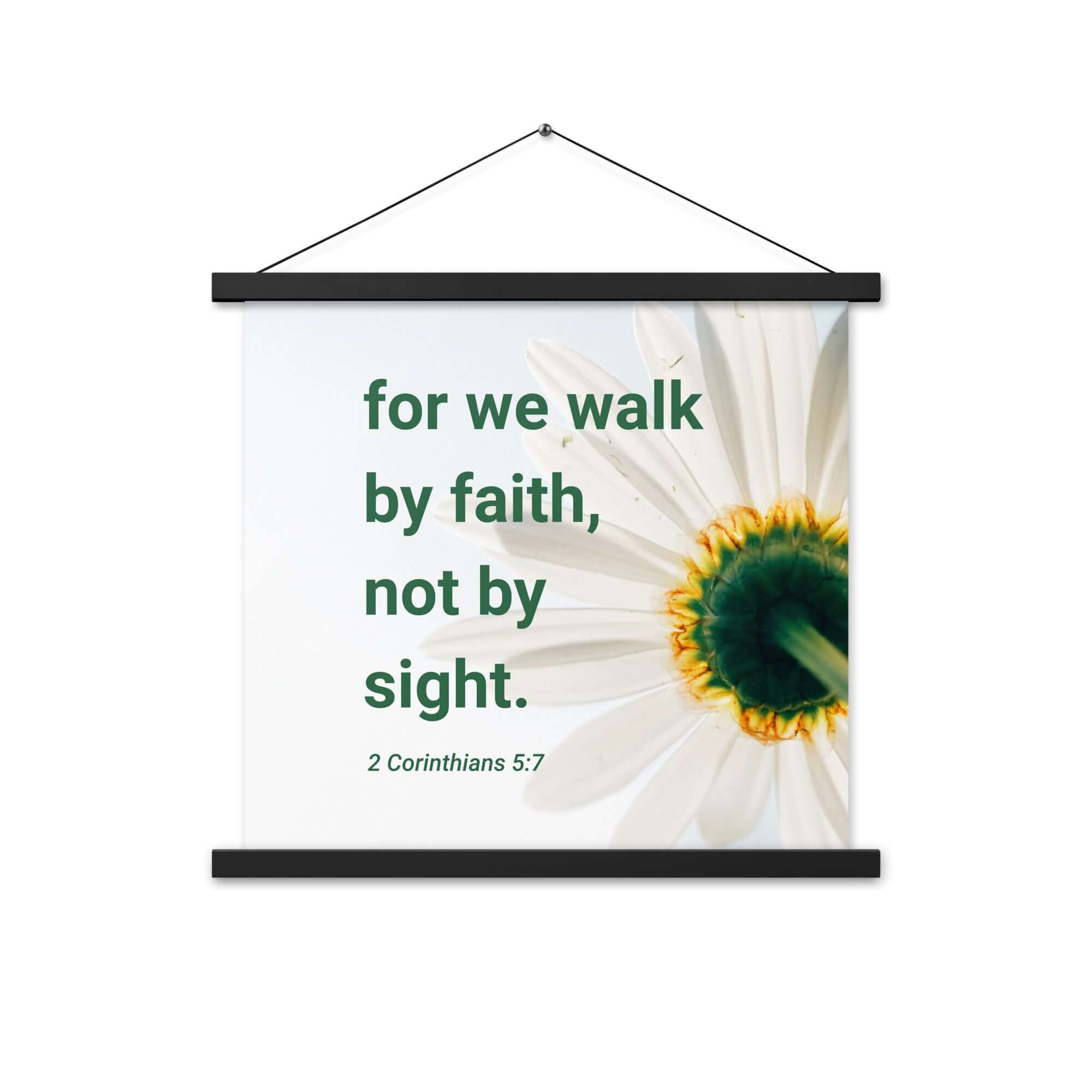 2 Corinthians 5:7 Bible Verse, for we walk by faith Enhanced Matte Paper Poster With Hanger Wall Art