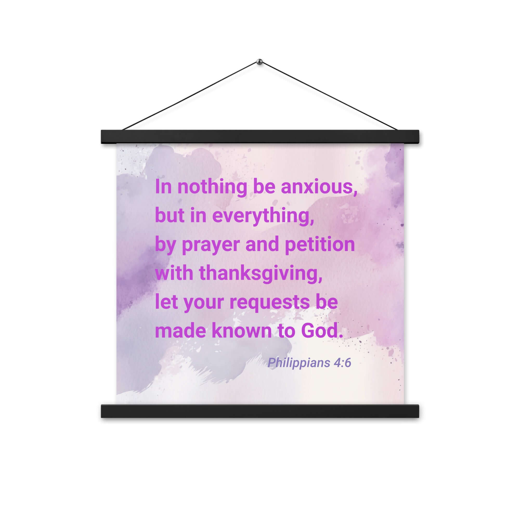 Philippians 4:6 Bible Verse, Prayer and Petition Enhanced Matte Paper Poster With Hanger Wall Art