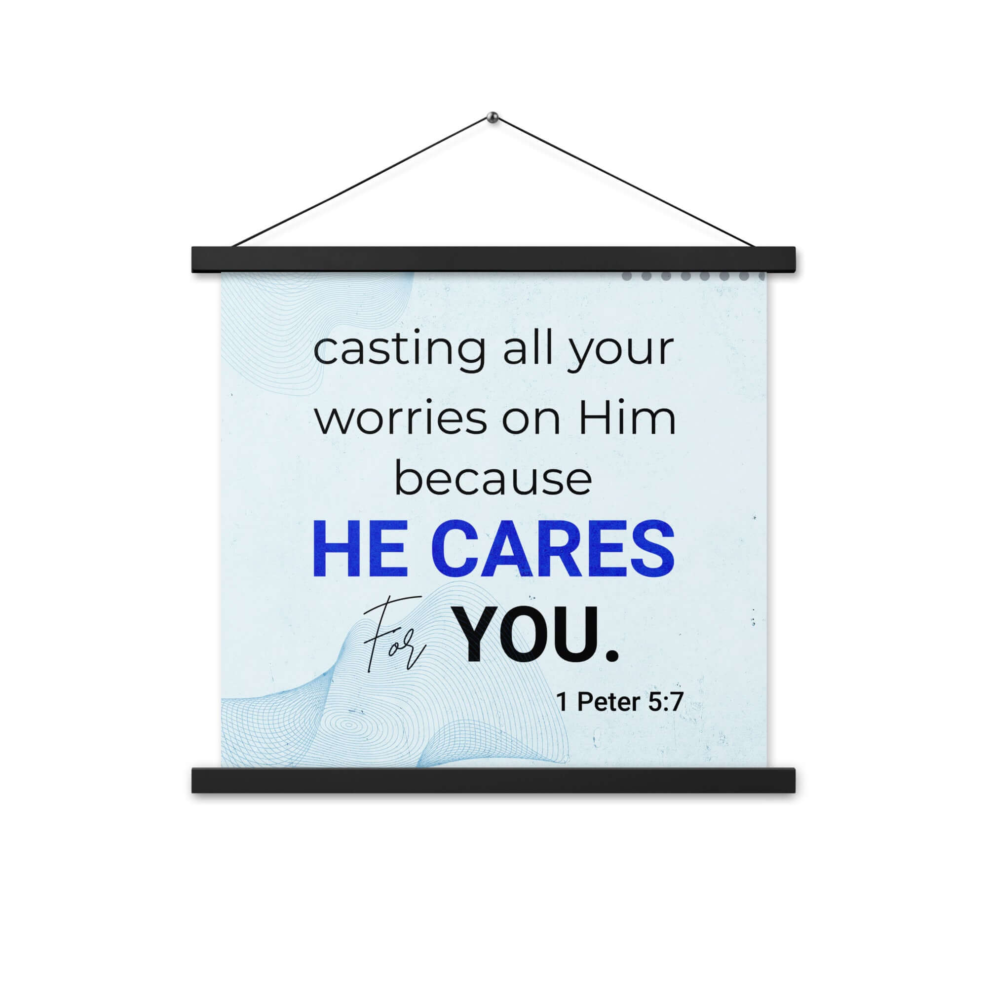 1 Peter 5:7 Bible Verse, casting all your worries on Him Enhanced Matte Paper Poster With Hanger Wall Art