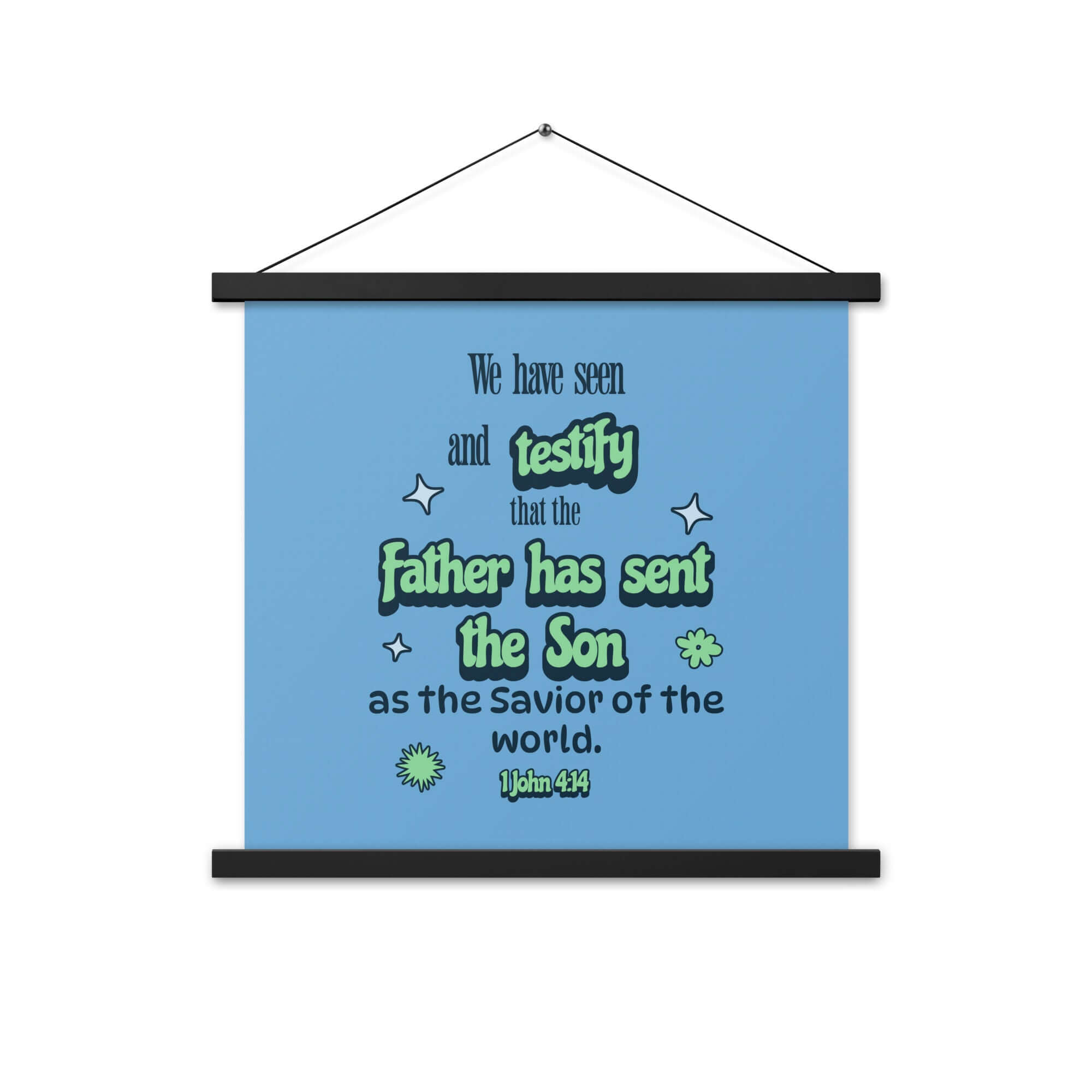 1 John 4:14 Bible Verse, sent the Son Enhanced Matte Paper Poster With Hanger Wall Art